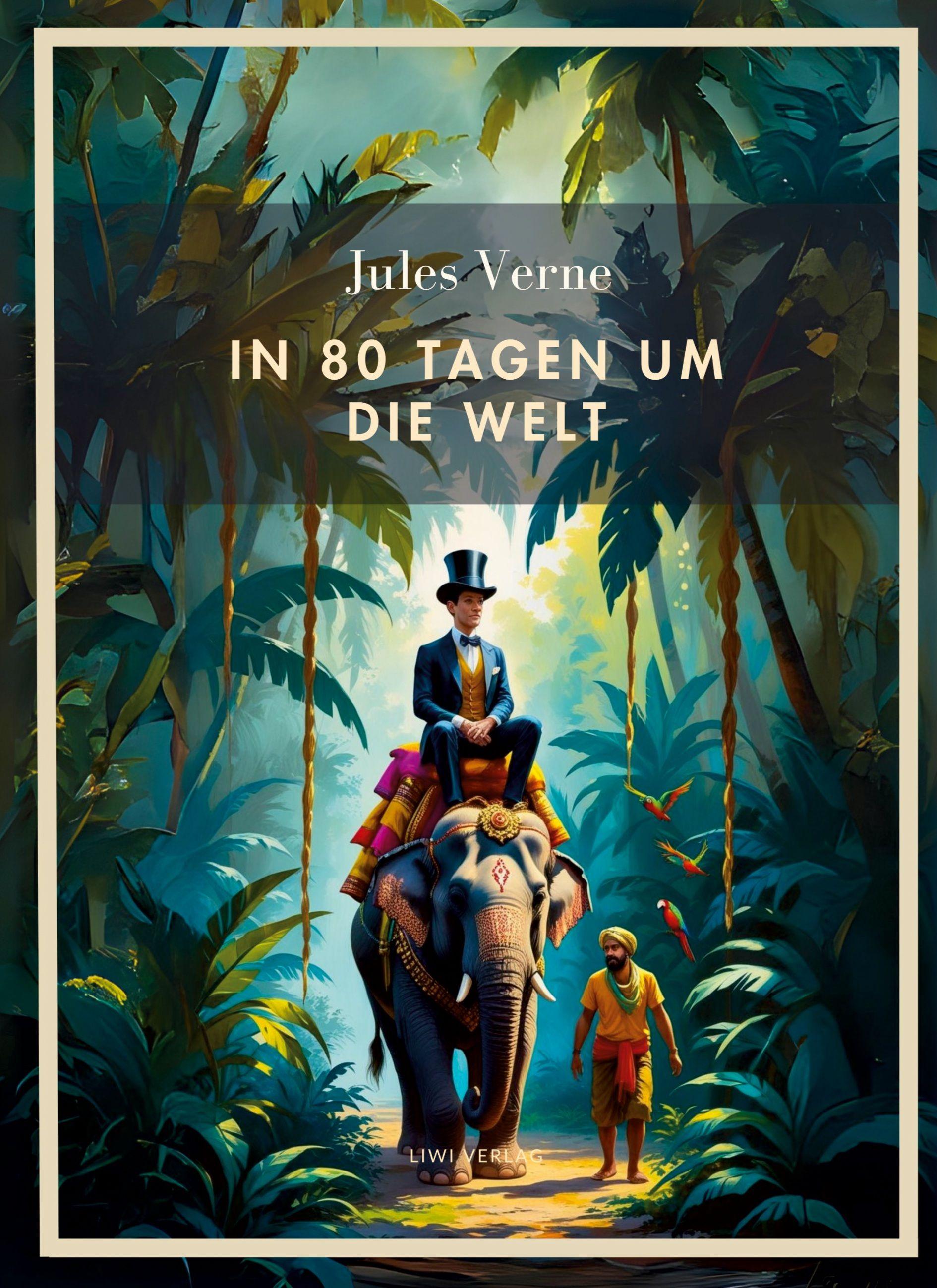 Vorderes Coverbild Jules Verne:  In 80 Tagen um die Welt. Vollständige Neuausgabe