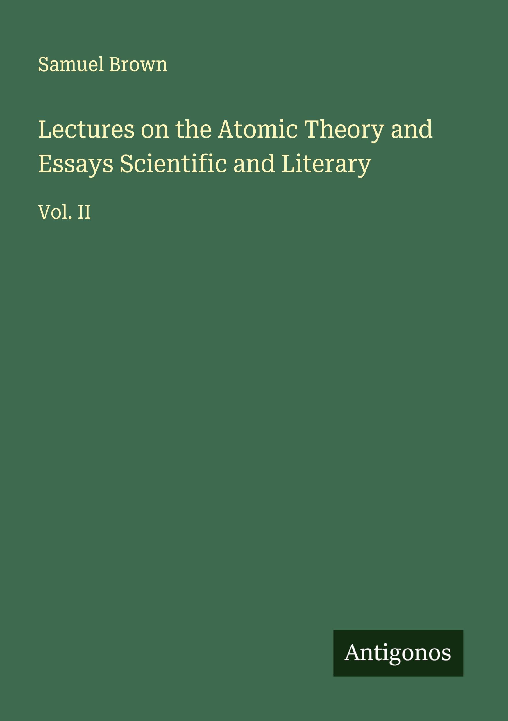 Vorderes Coverbild Lectures on the Atomic Theory and Essays Scientific and Literary