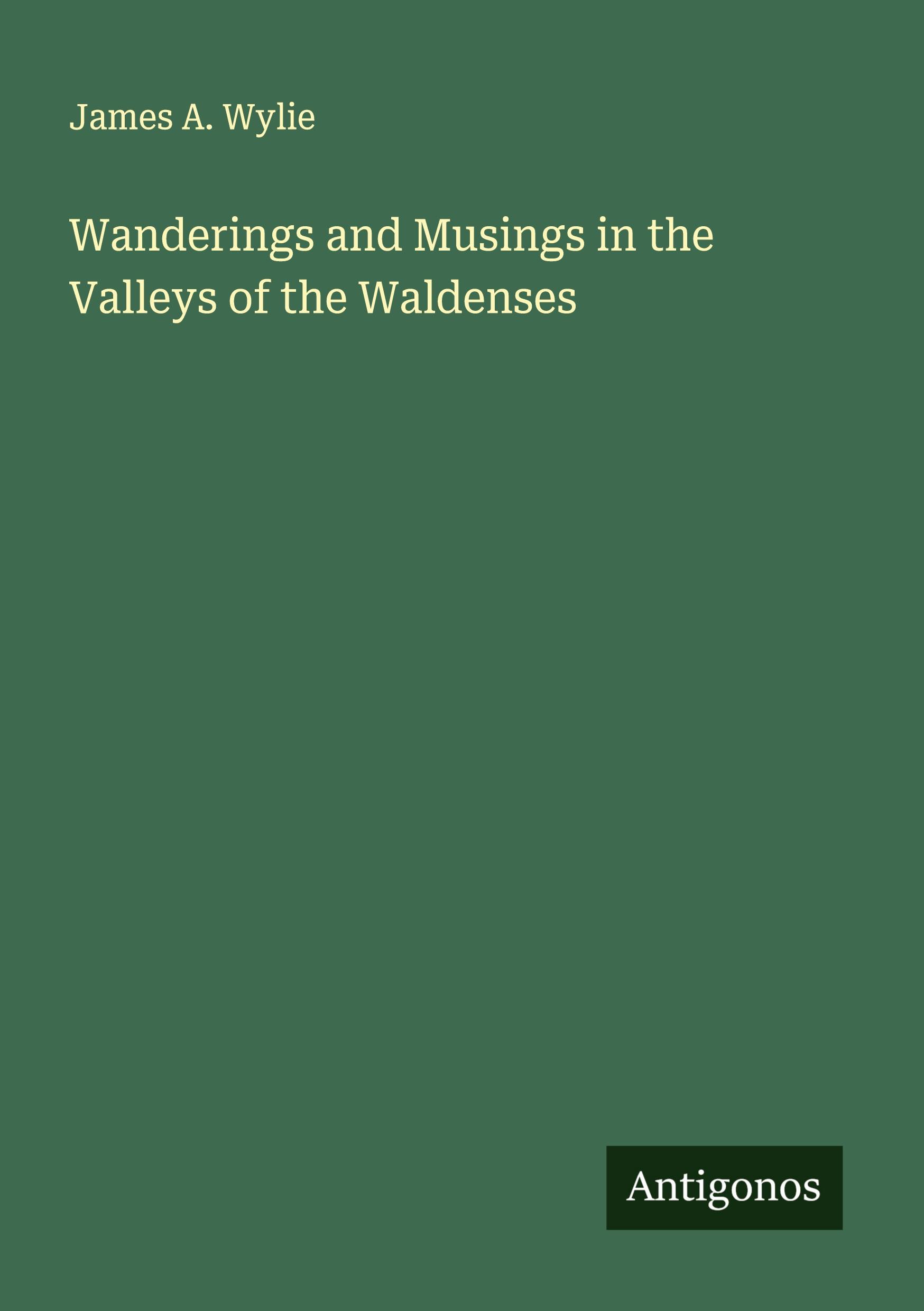 Vorderes Coverbild Wanderings and Musings in the Valleys of the Waldenses