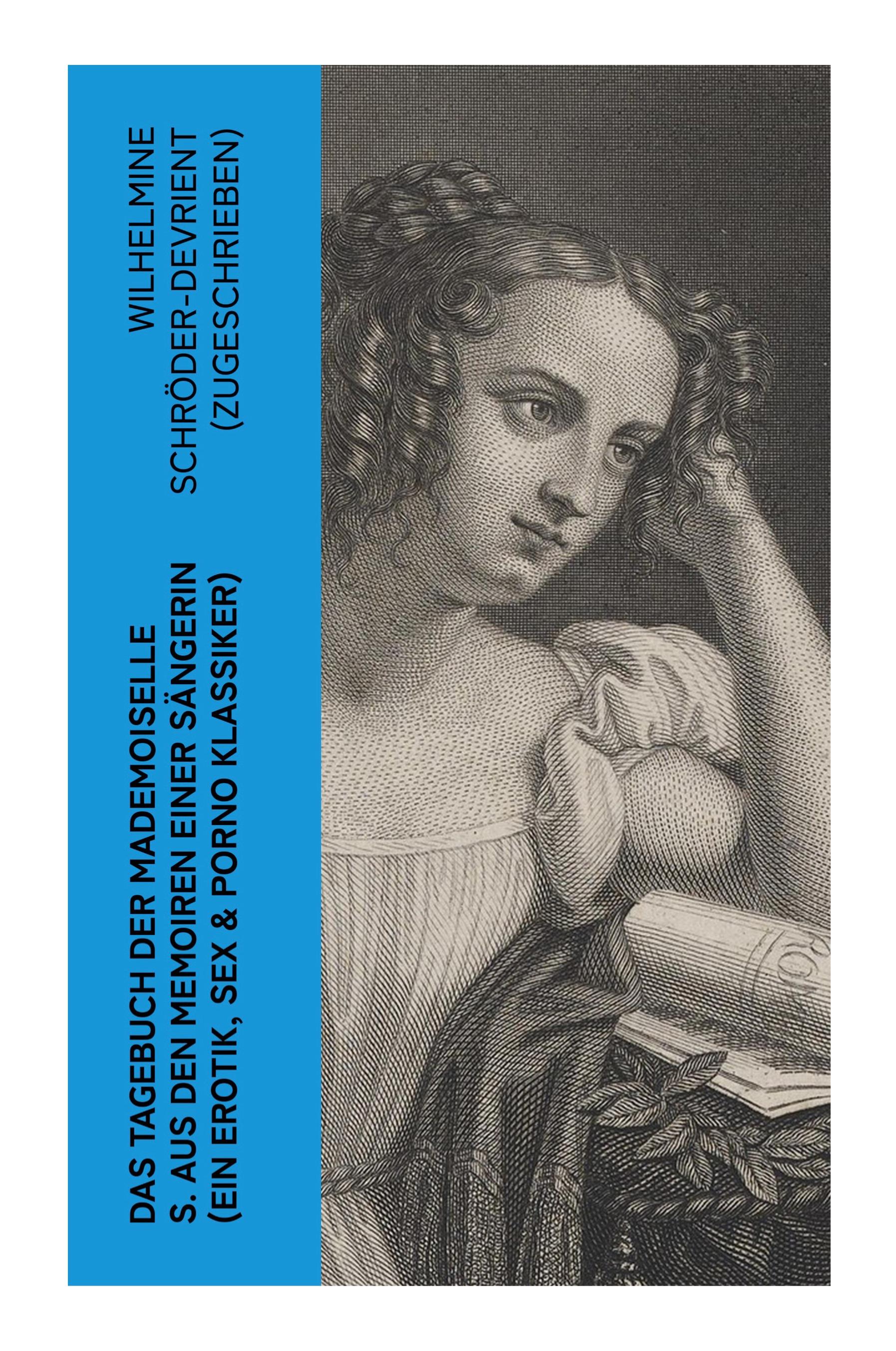 Vorderes Coverbild Das Tagebuch der Mademoiselle S. Aus den Memoiren einer Sängerin (Ein Erotik, Sex & Porno Klassiker)