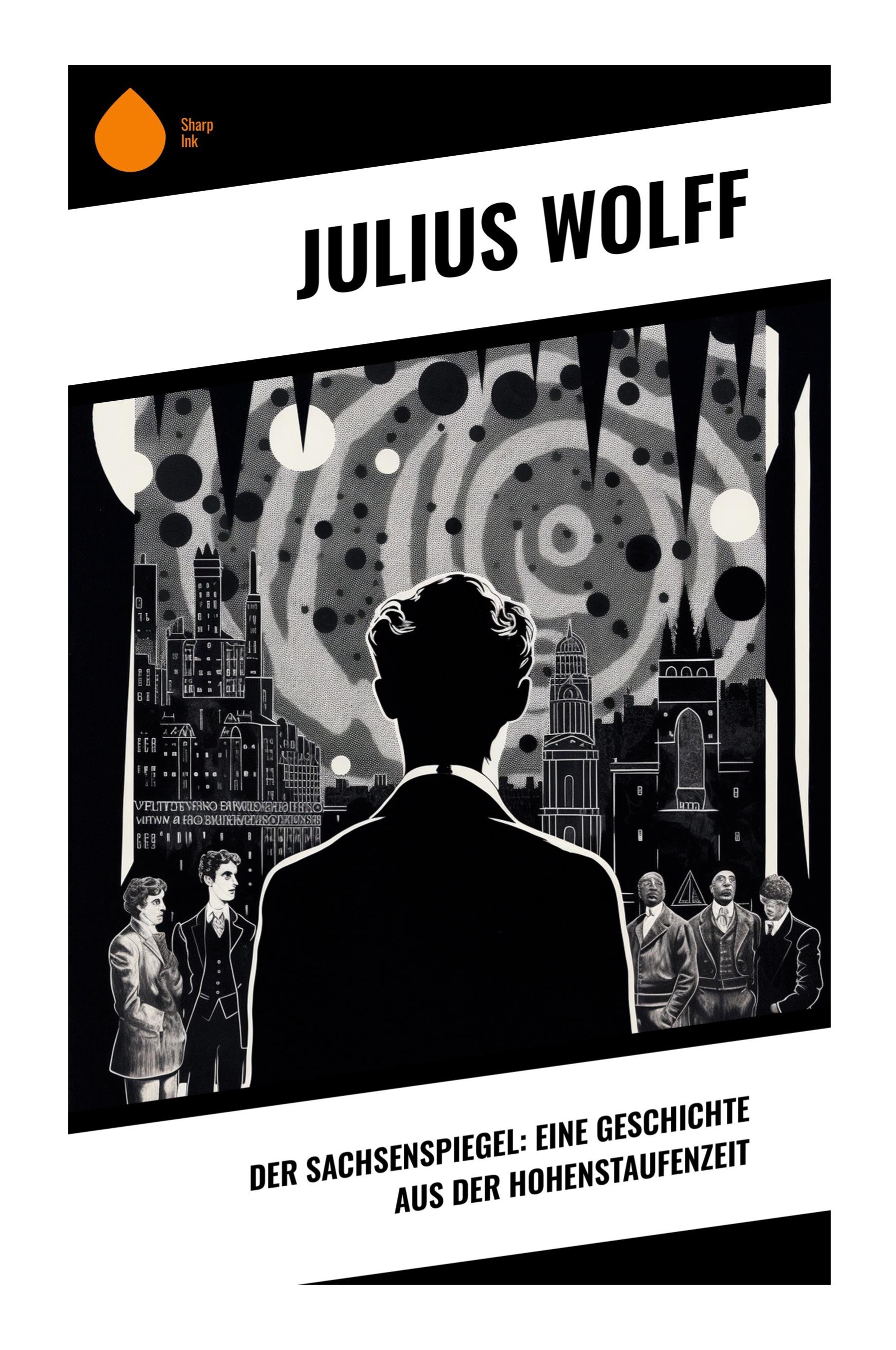 Vorderes Coverbild Der Sachsenspiegel: Eine Geschichte aus der Hohenstaufenzeit