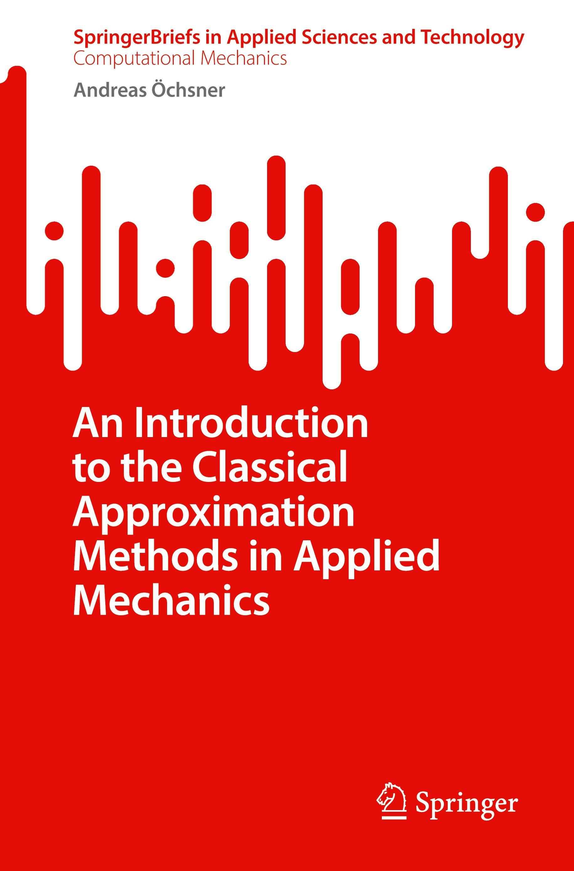 Vorderes Coverbild An Introduction to the Classical Approximation Methods in Applied Mechanics