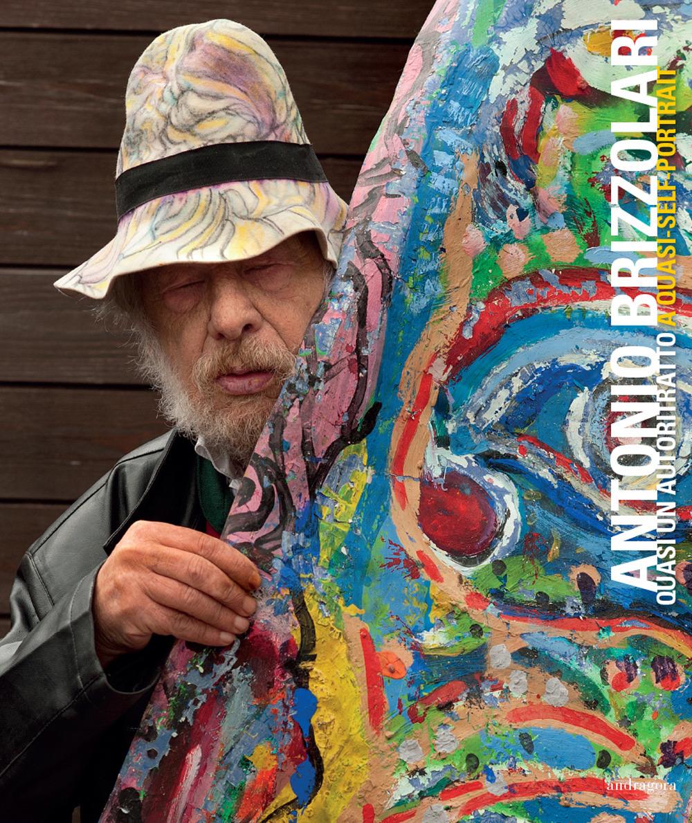 Vorderes Coverbild Antonio Brizzolari. Quasi un autoritratto. Ediz. italiana e inglese