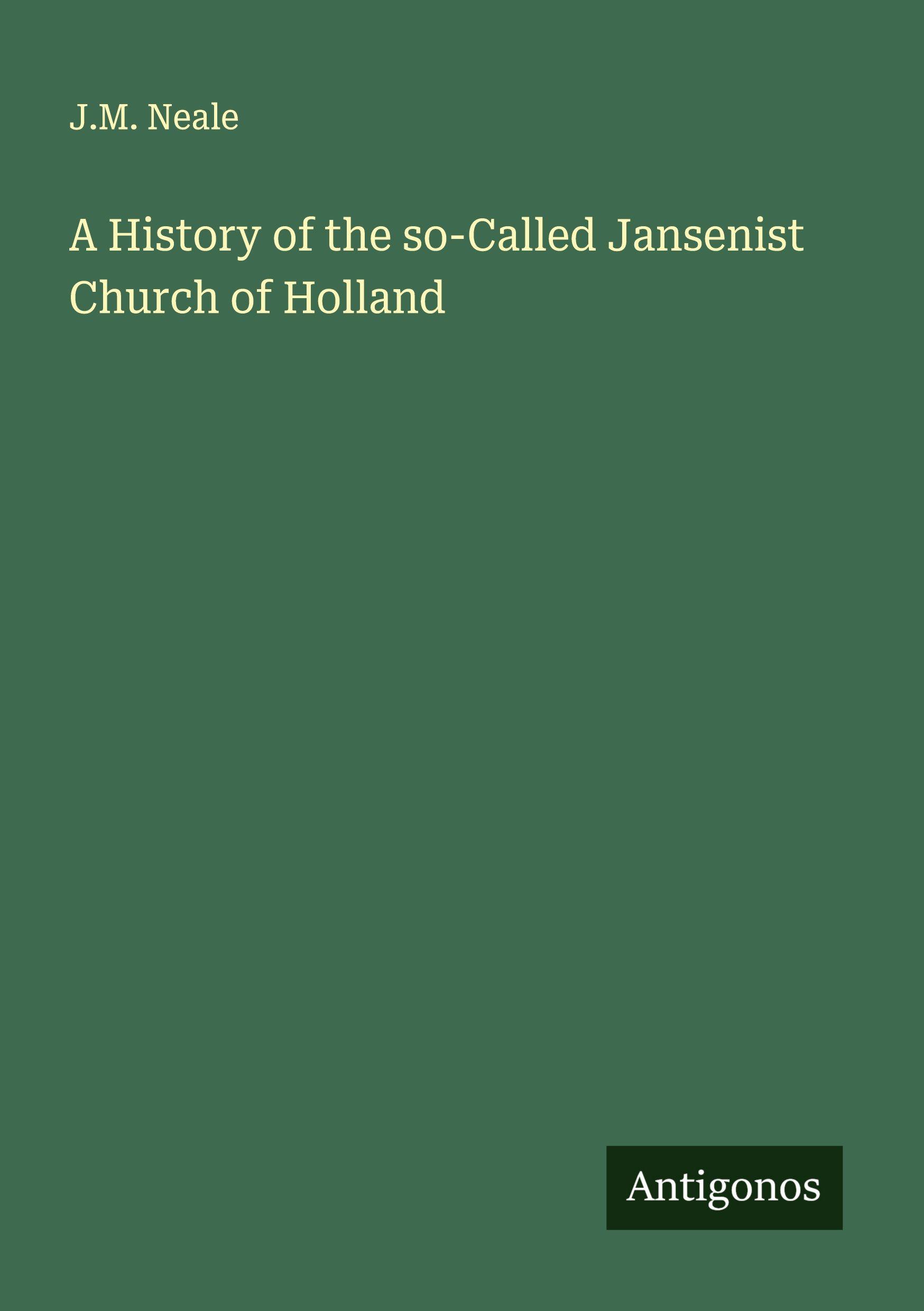 Vorderes Coverbild A History of the so-Called Jansenist Church of Holland
