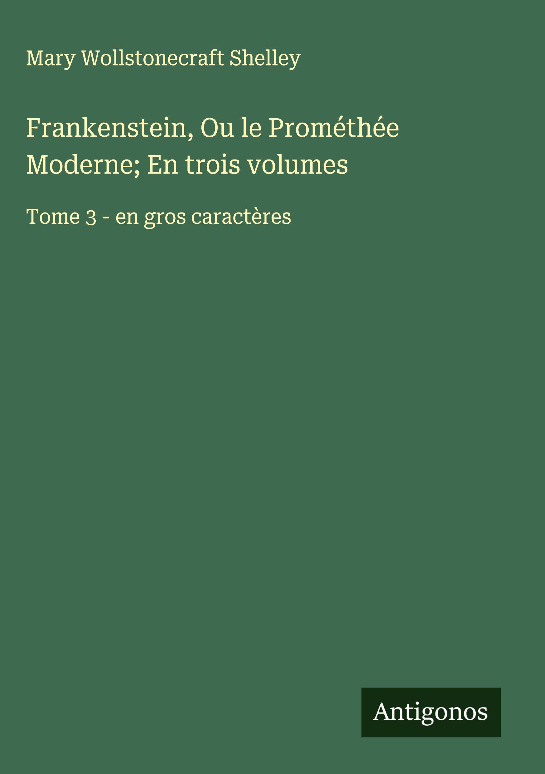 Vorderes Coverbild Frankenstein, Ou le Prométhée Moderne; En trois volumes