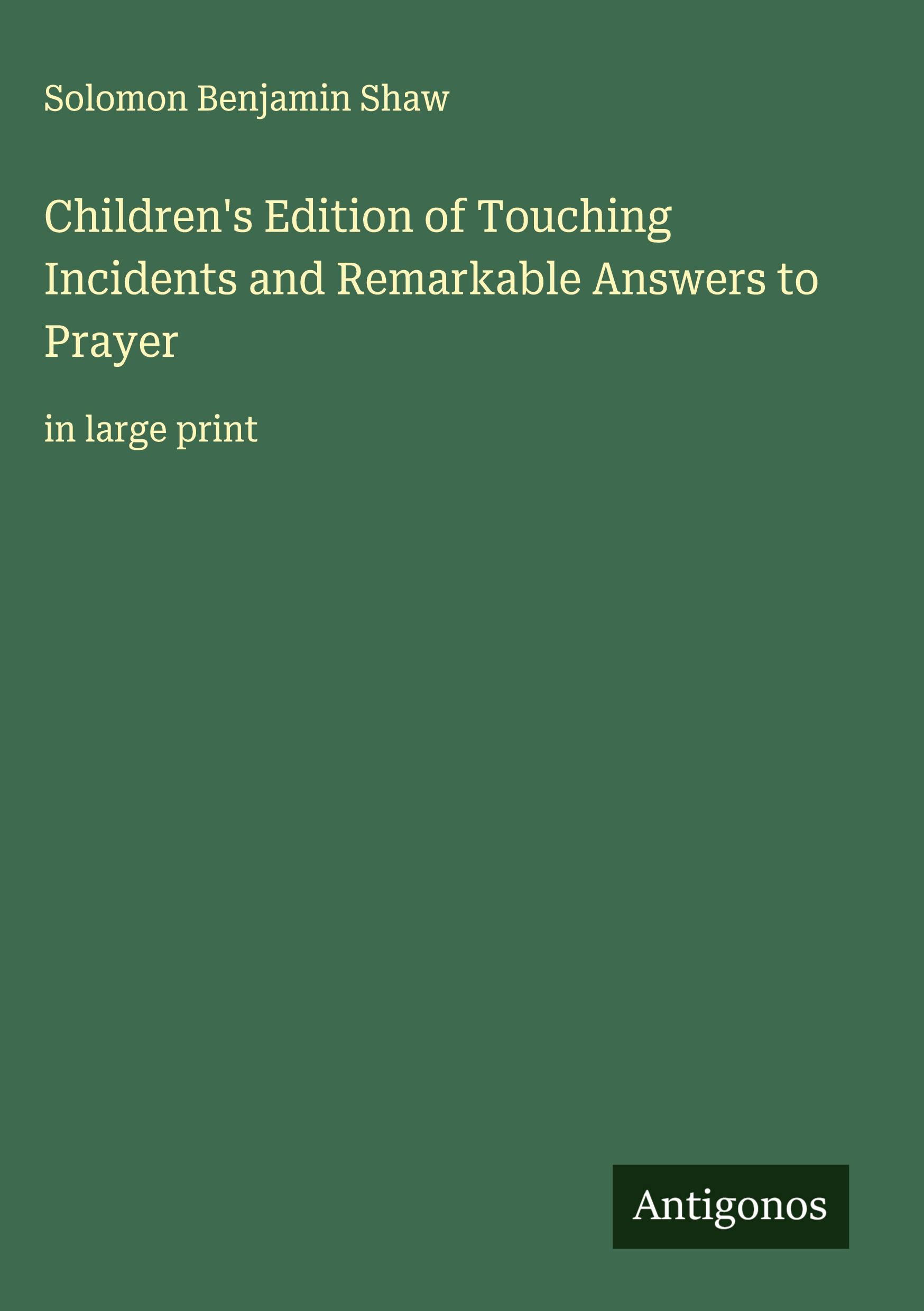 Vorderes Coverbild Children's Edition of Touching Incidents and Remarkable Answers to Prayer