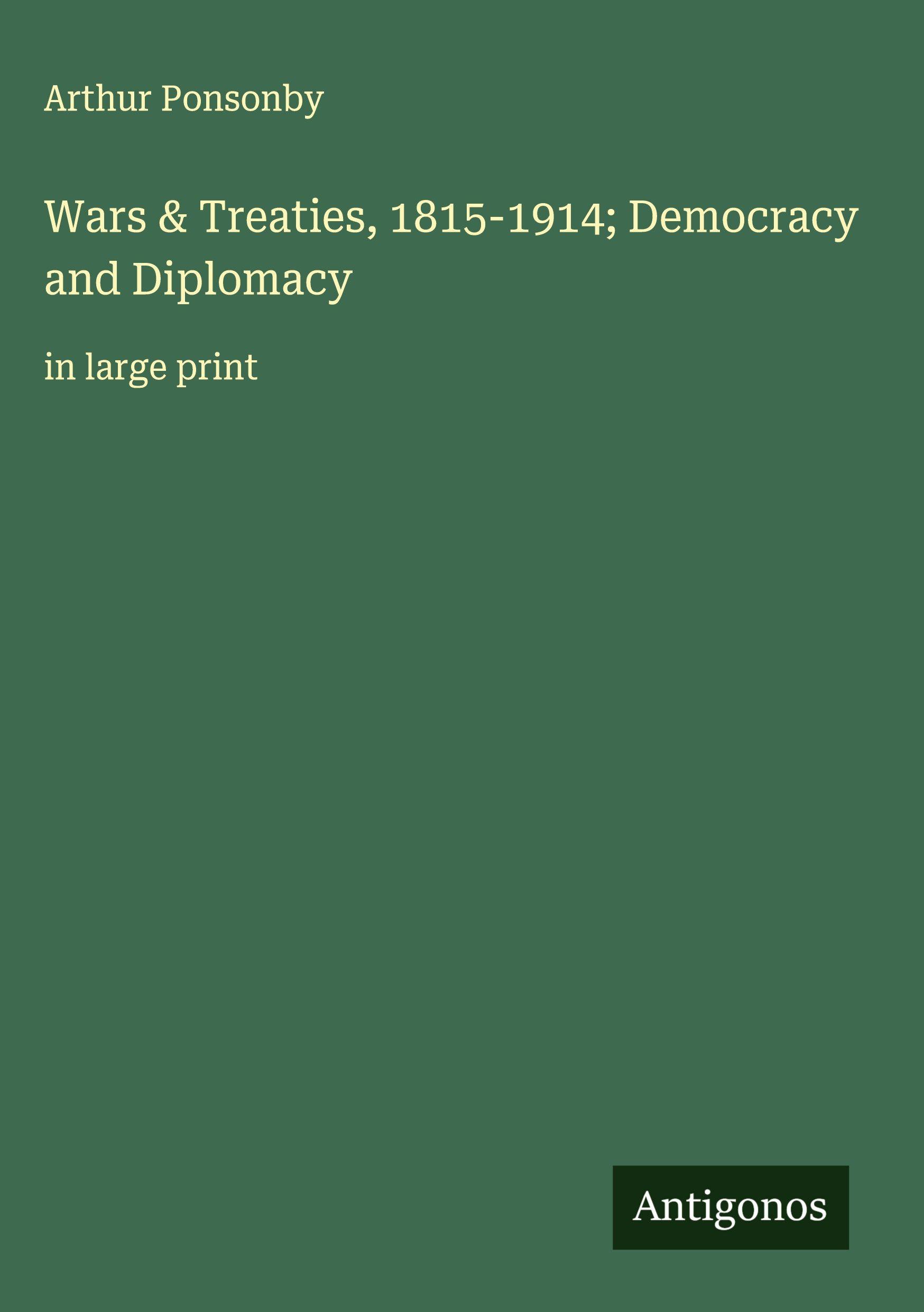 Vorderes Coverbild Wars & Treaties, 1815-1914; Democracy and Diplomacy