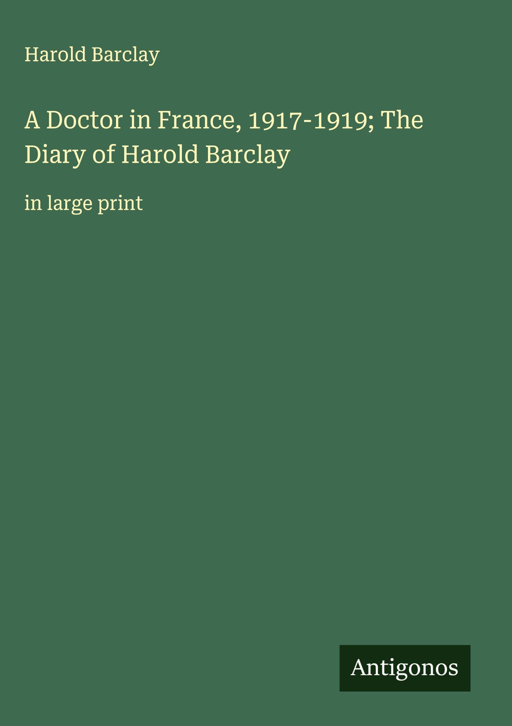 Vorderes Coverbild A Doctor in France, 1917-1919; The Diary of Harold Barclay