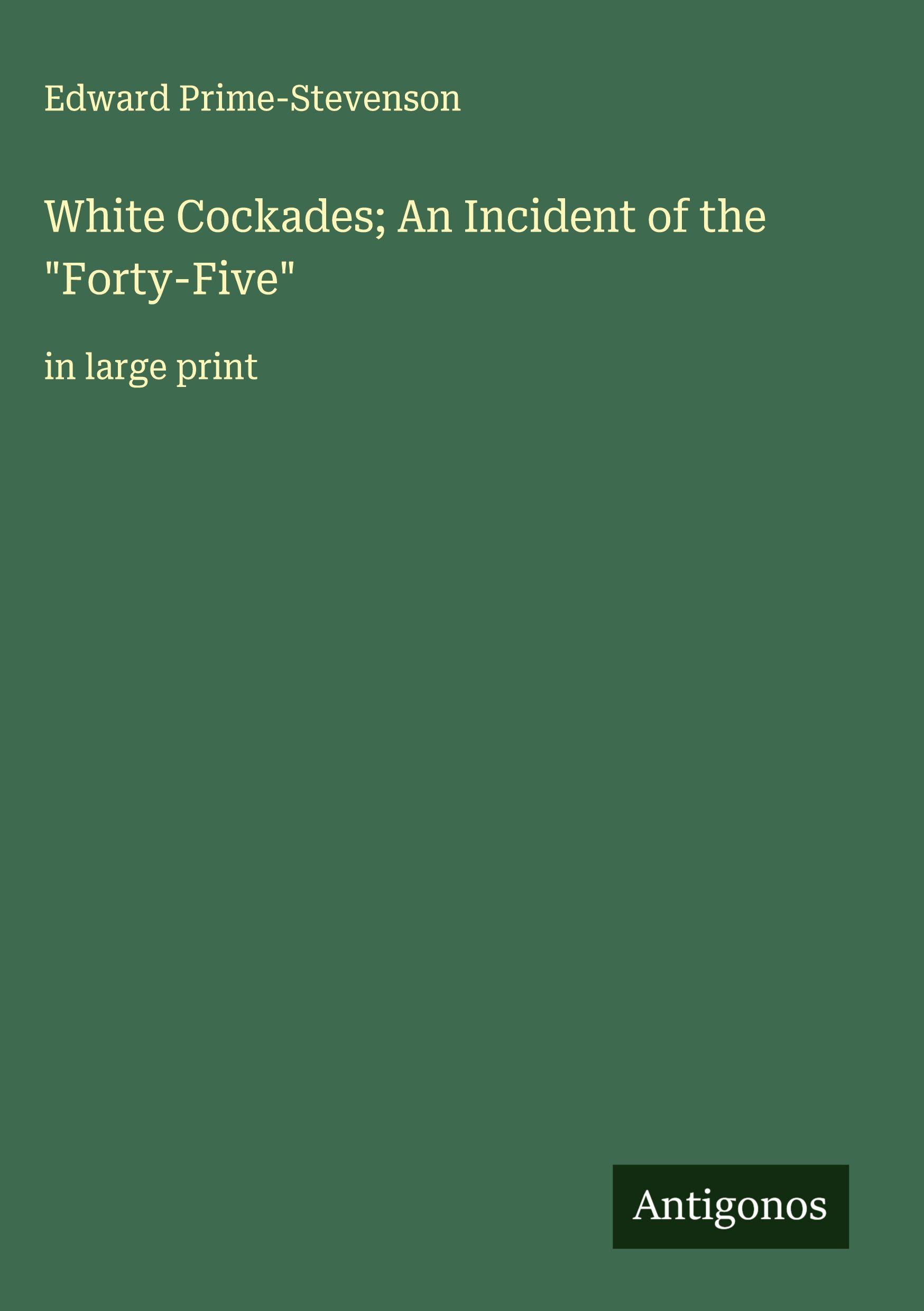 Vorderes Coverbild White Cockades; An Incident of the "Forty-Five"