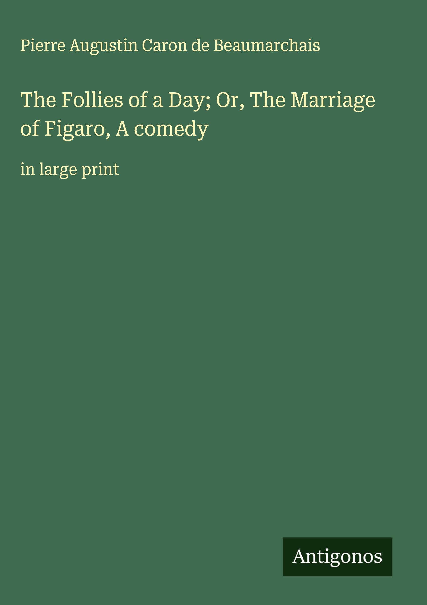 Vorderes Coverbild The Follies of a Day; Or, The Marriage of Figaro, A comedy
