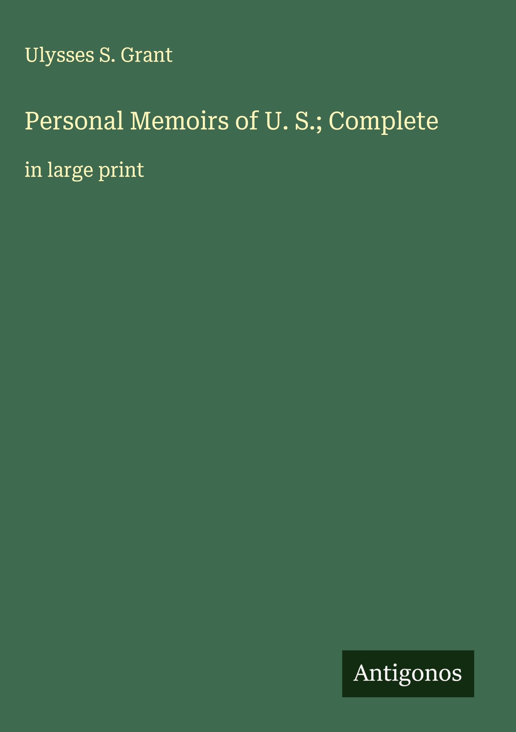 Vorderes Coverbild Personal Memoirs of U. S.; Complete