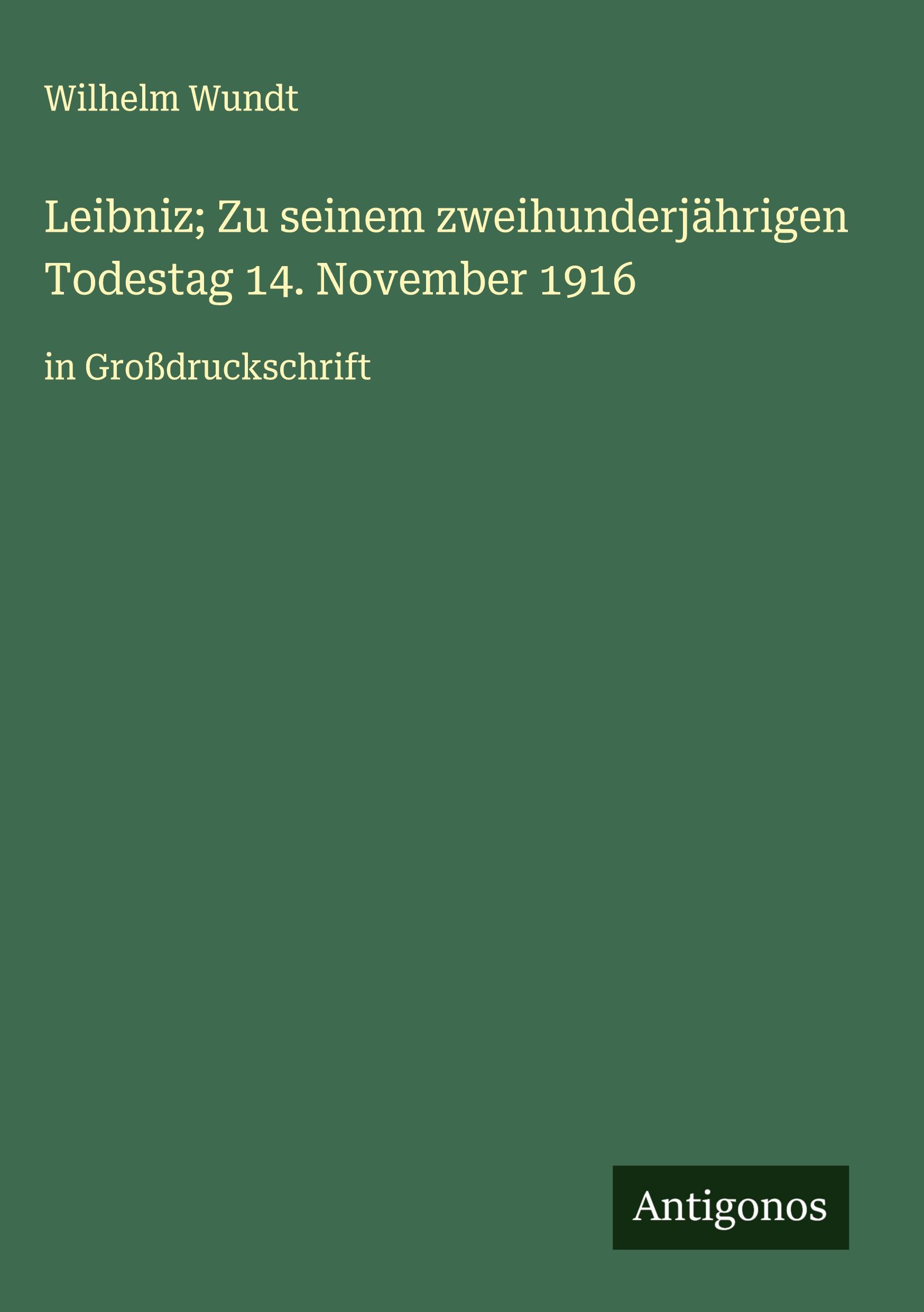 Vorderes Coverbild Leibniz; Zu seinem zweihunderjährigen Todestag 14. November 1916