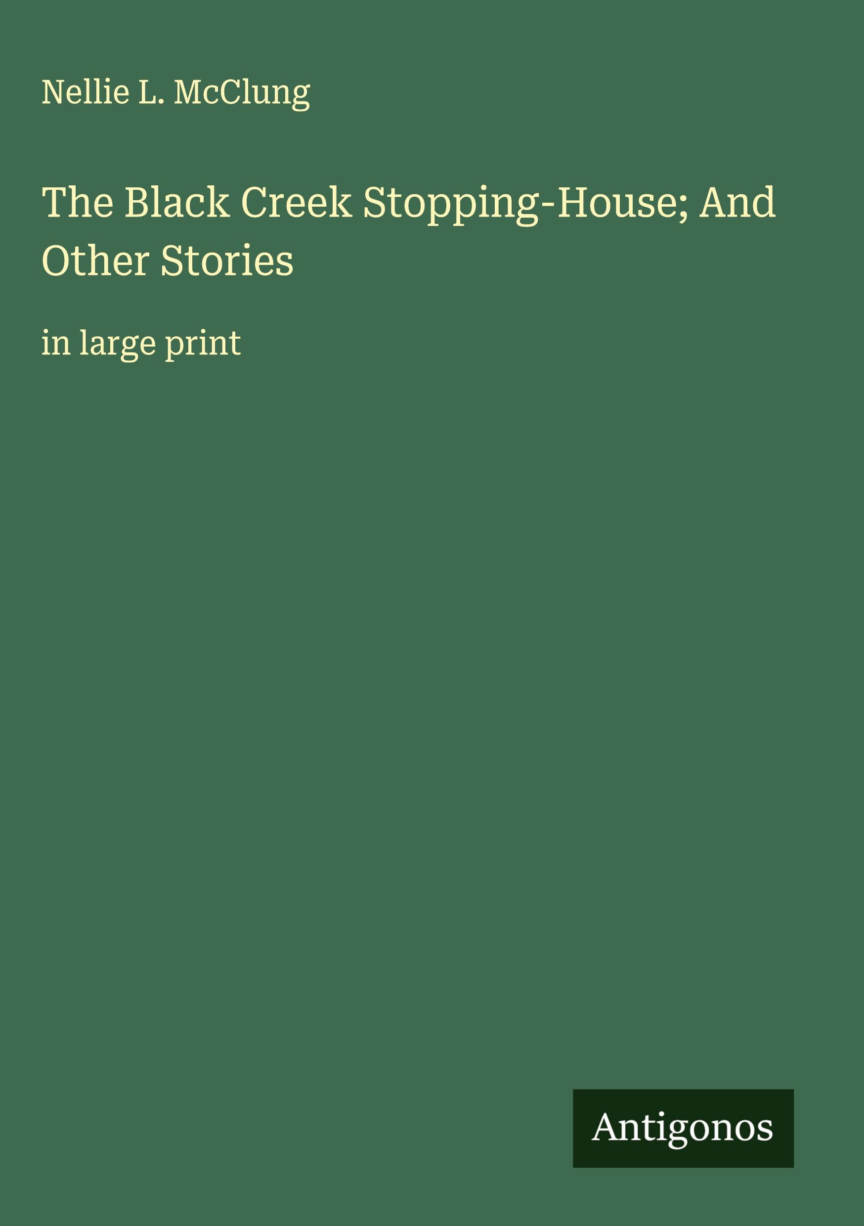 Vorderes Coverbild The Black Creek Stopping-House; And Other Stories