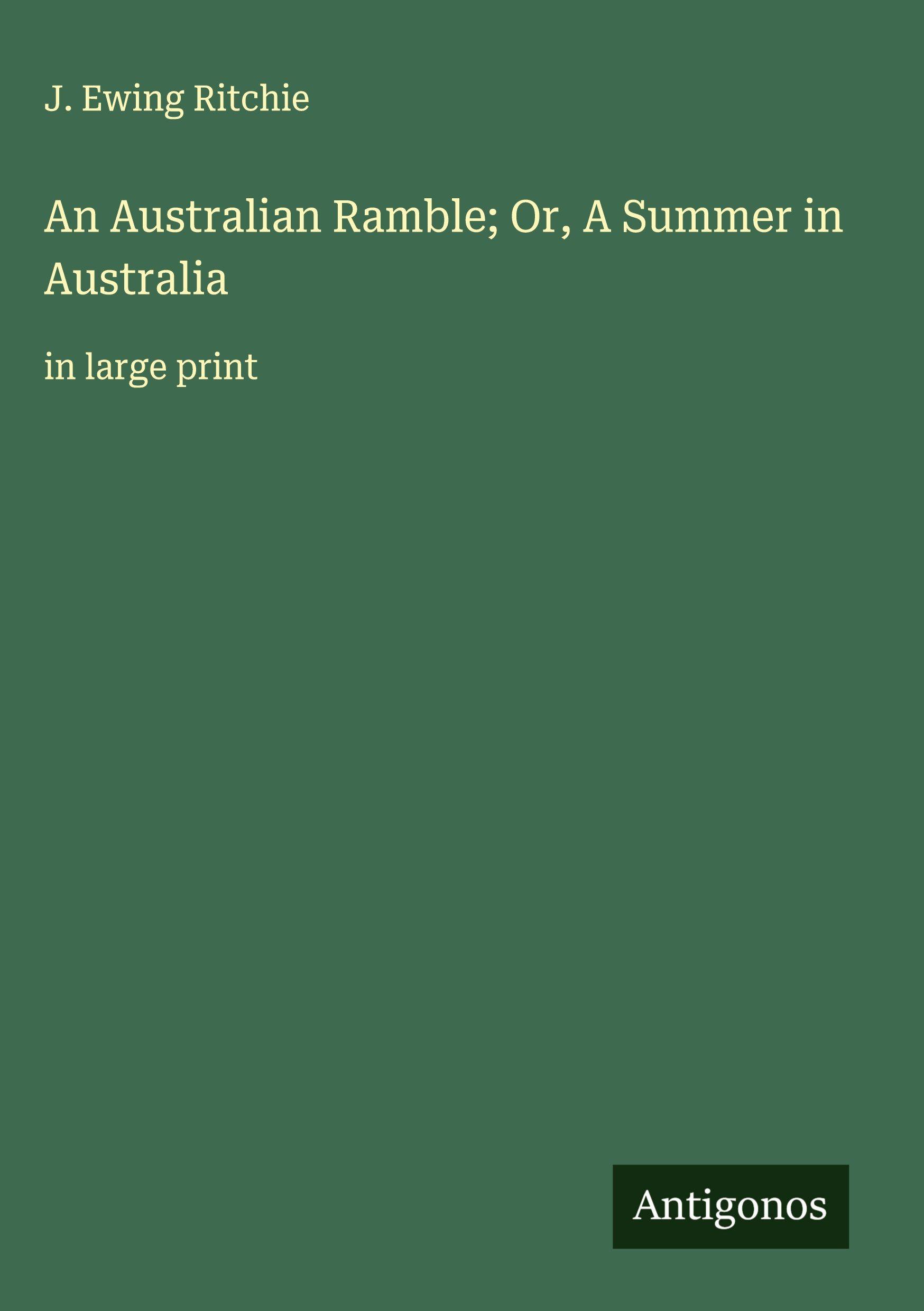 Vorderes Coverbild An Australian Ramble; Or, A Summer in Australia