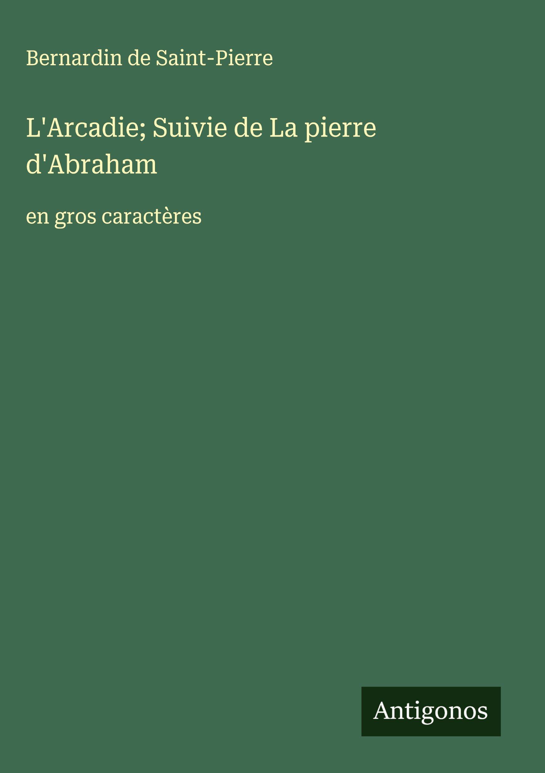 Vorderes Coverbild L'Arcadie; Suivie de La pierre d'Abraham