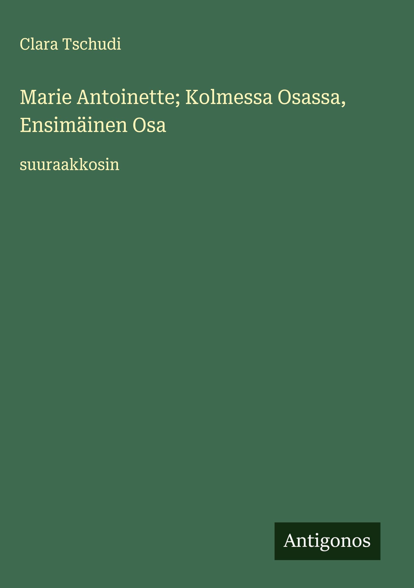 Vorderes Coverbild Marie Antoinette; Kolmessa Osassa, Ensimäinen Osa