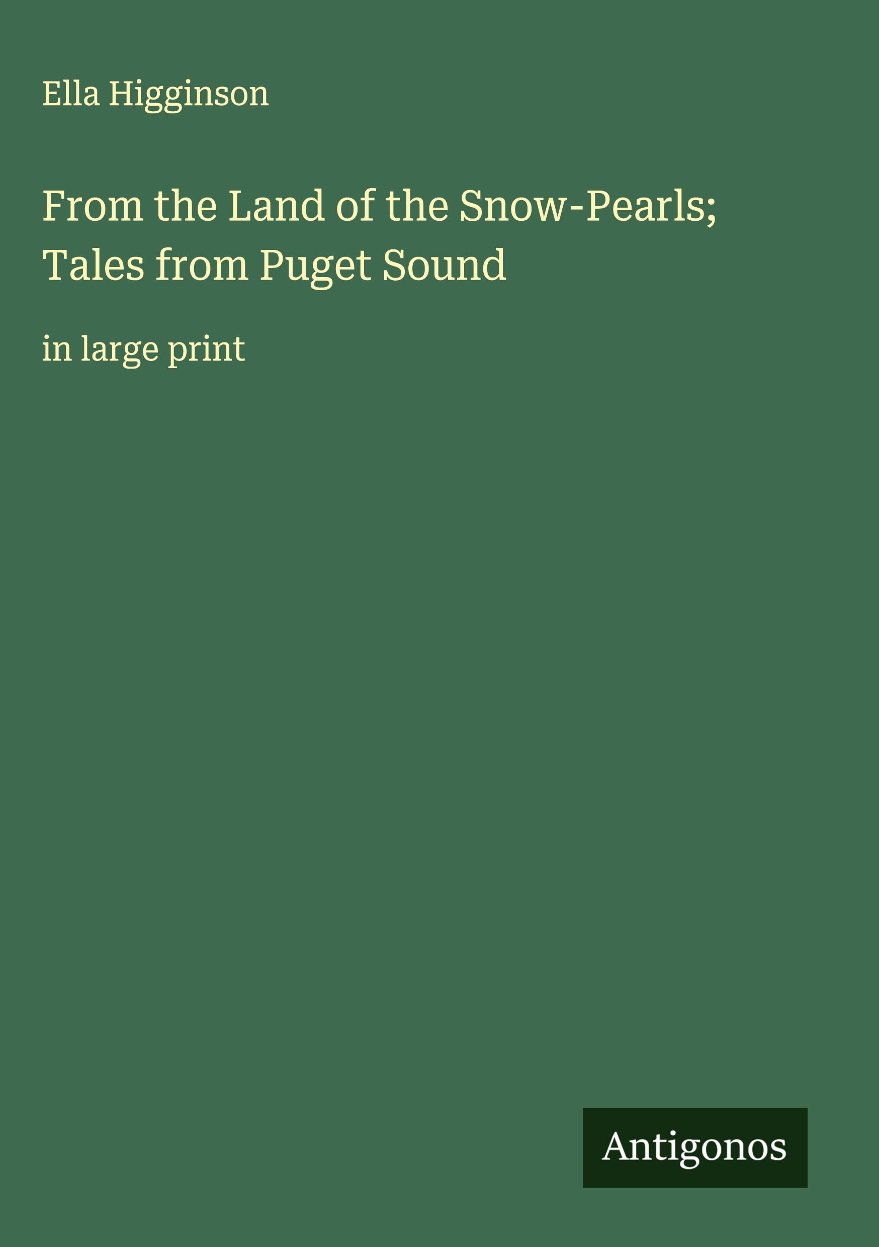 Vorderes Coverbild From the Land of the Snow-Pearls; Tales from Puget Sound