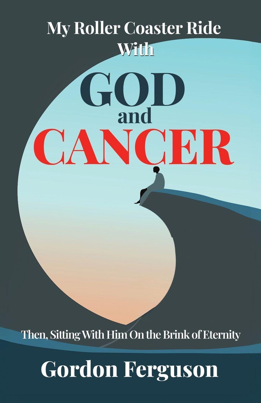 Vorderes Coverbild My Roller Coaster Ride with God and Cancer