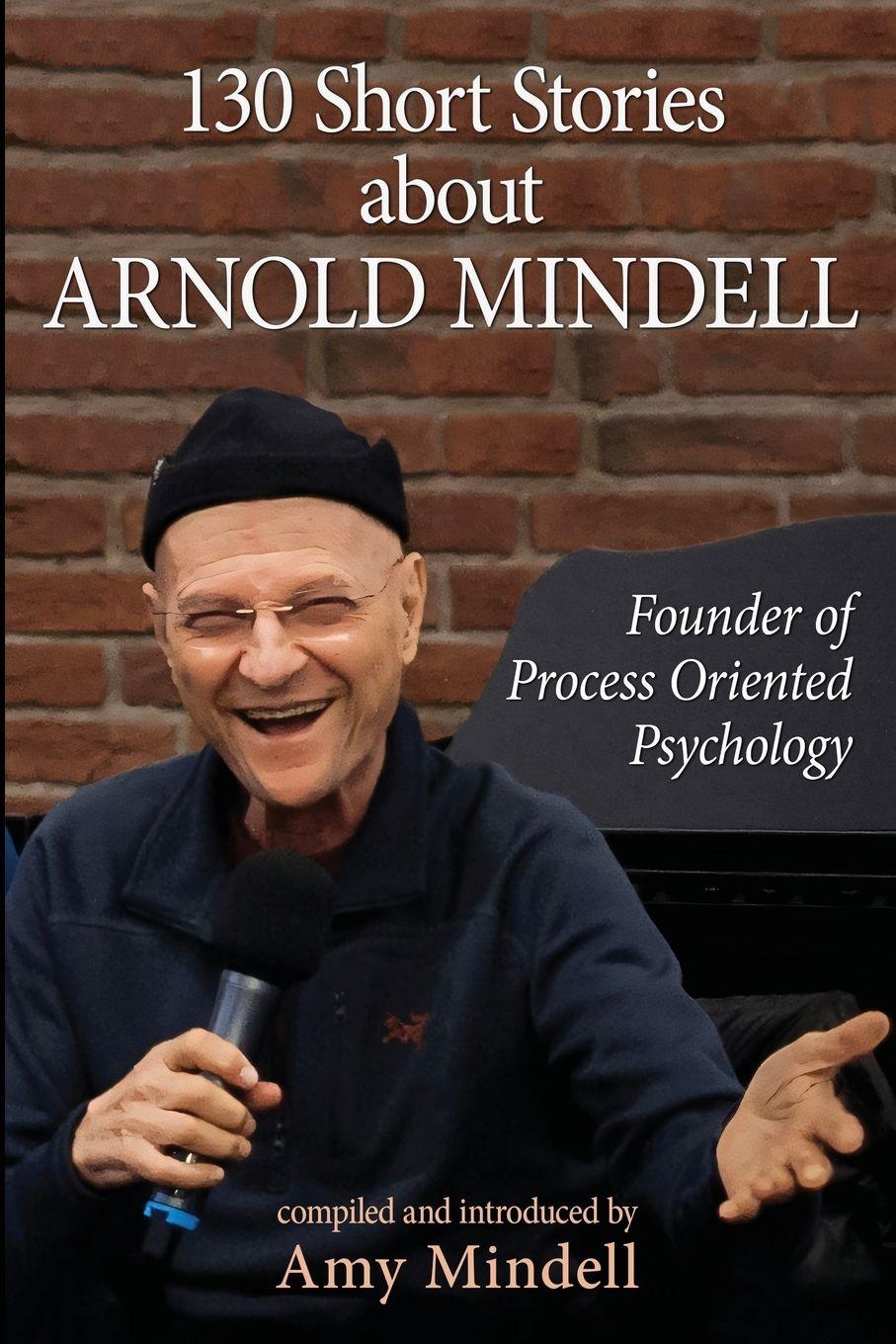 Vorderes Coverbild 130 Short Stories about Arnold Mindell