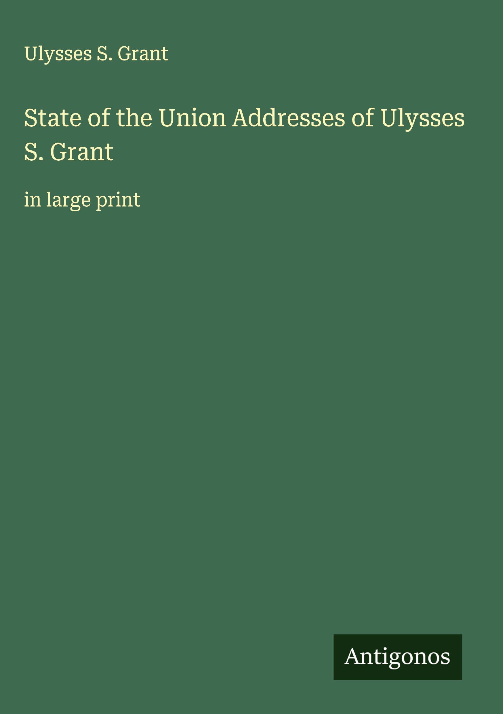 Vorderes Coverbild State of the Union Addresses of Ulysses S. Grant