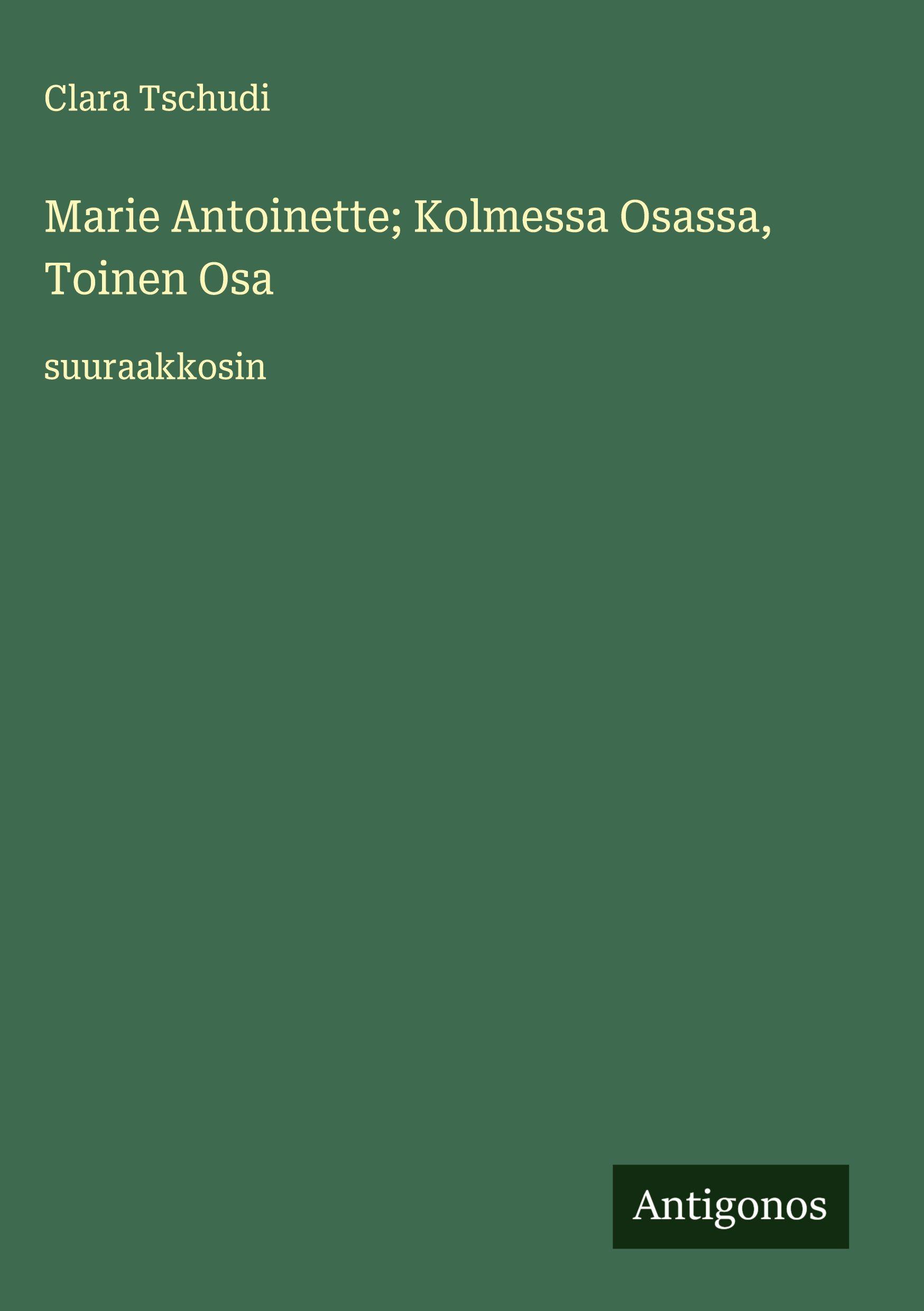 Vorderes Coverbild Marie Antoinette; Kolmessa Osassa, Toinen Osa