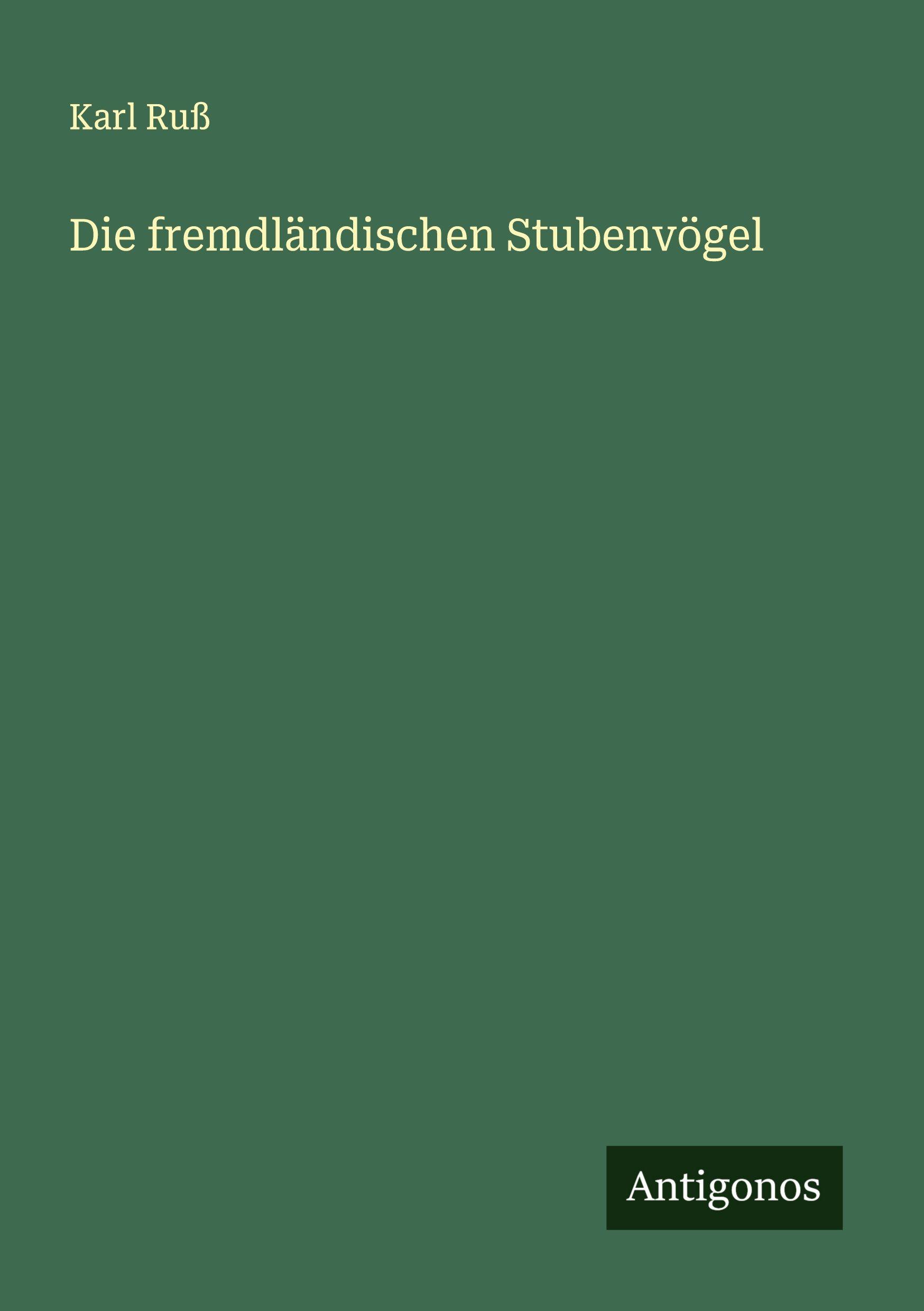Vorderes Coverbild Die fremdländischen Stubenvögel