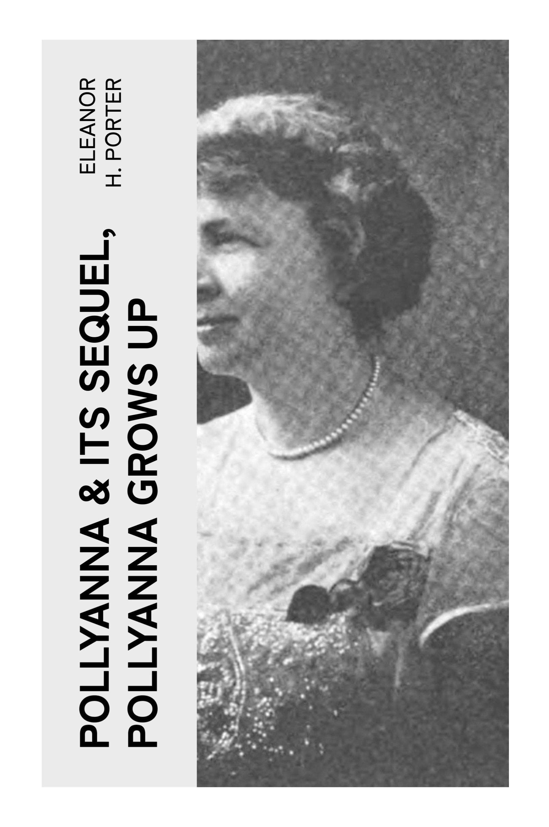 Vorderes Coverbild POLLYANNA & Its Sequel, Pollyanna Grows Up