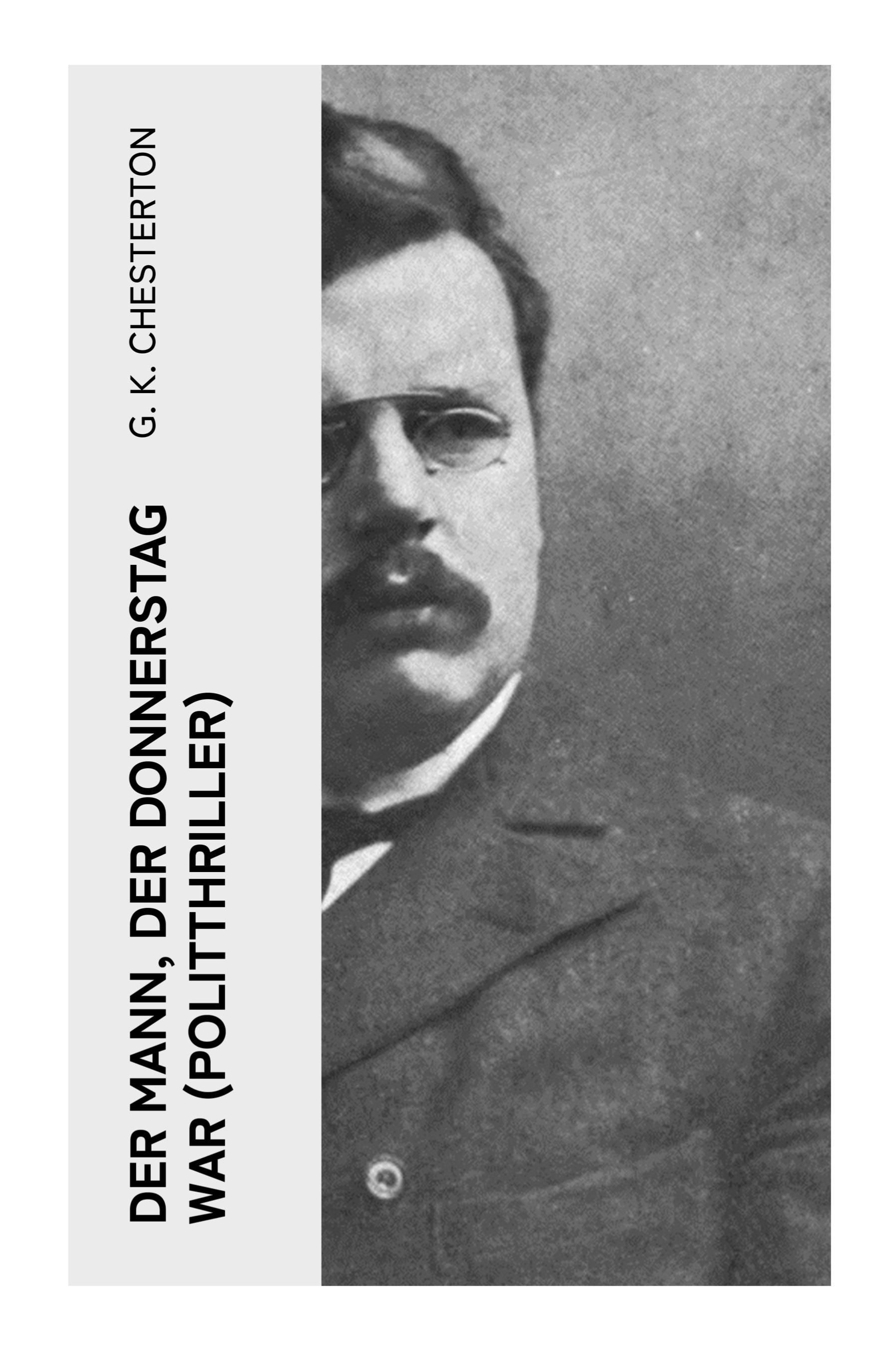 Vorderes Coverbild Der Mann, der Donnerstag war (Politthriller)