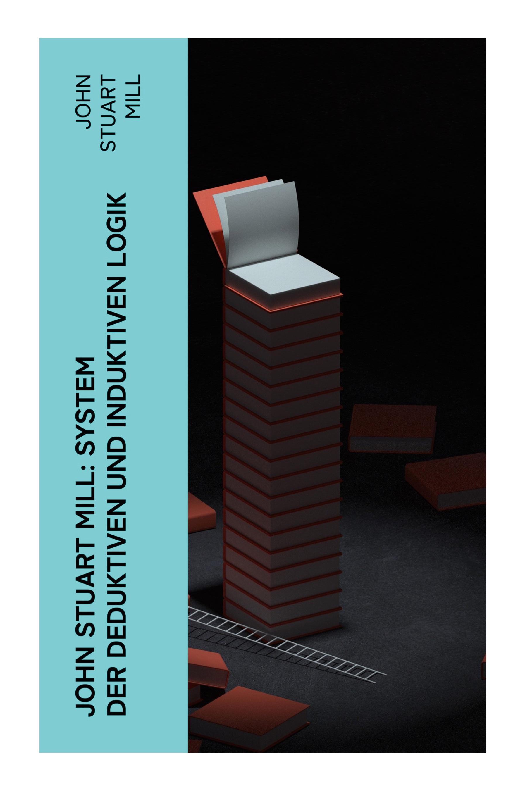 Vorderes Coverbild John Stuart Mill: System der deduktiven und induktiven Logik