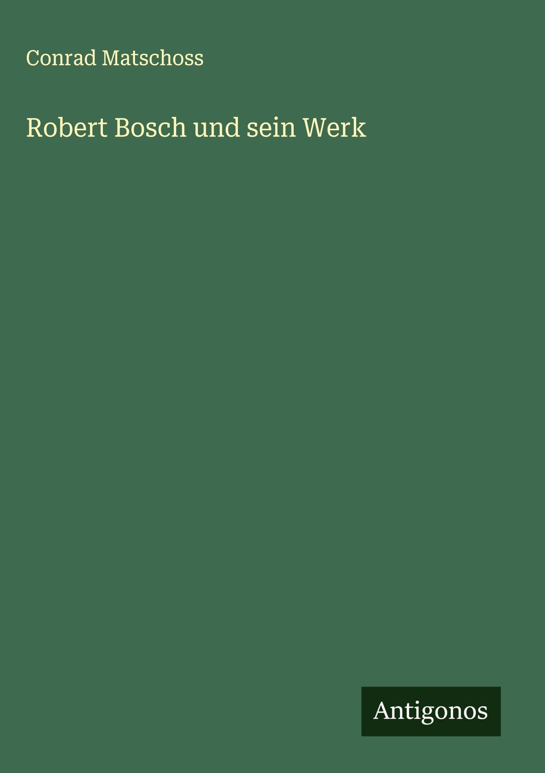 Vorderes Coverbild Robert Bosch und sein Werk