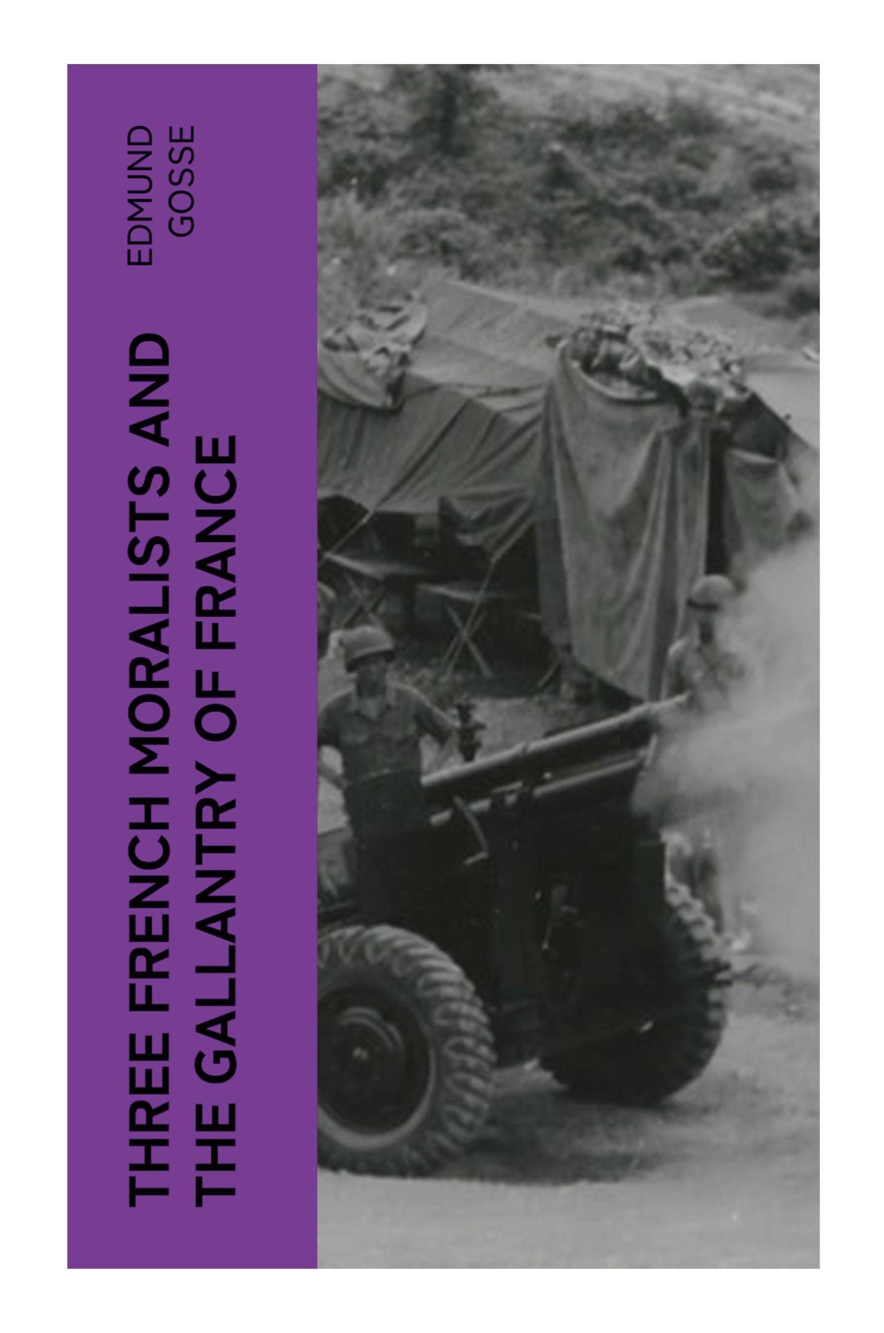 Vorderes Coverbild Three French Moralists and The Gallantry of France