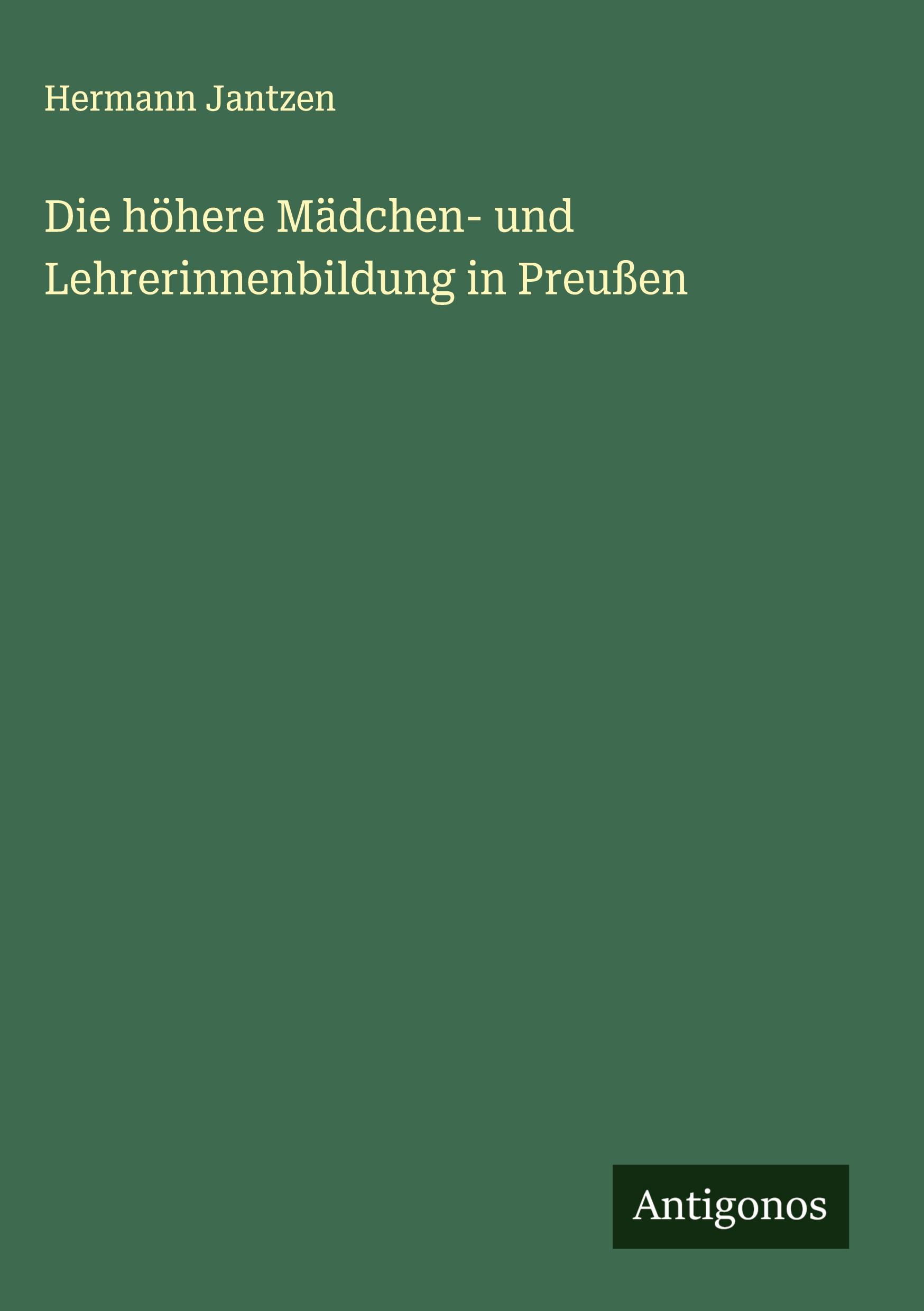 Vorderes Coverbild Die höhere Mädchen- und Lehrerinnenbildung in Preußen