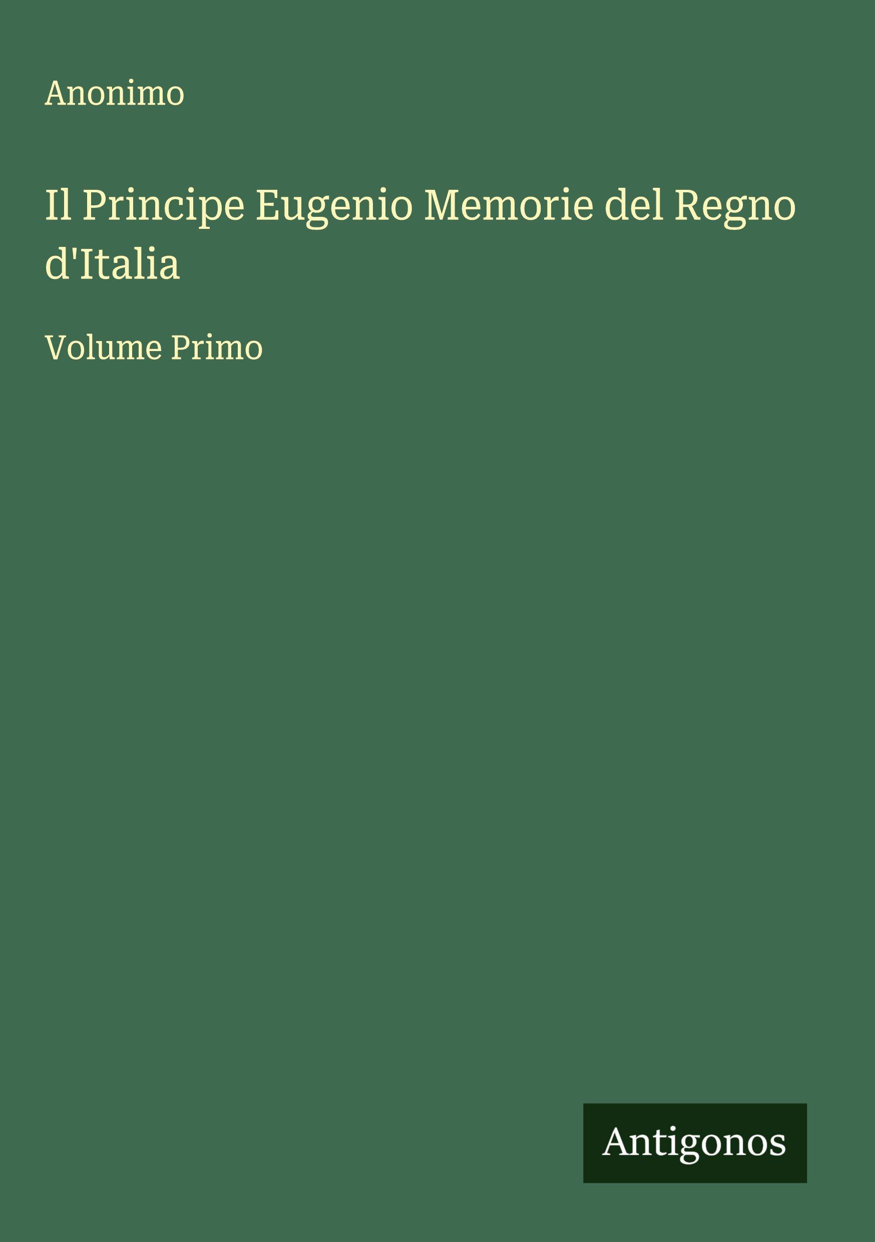 Vorderes Coverbild Il Principe Eugenio Memorie del Regno d'Italia