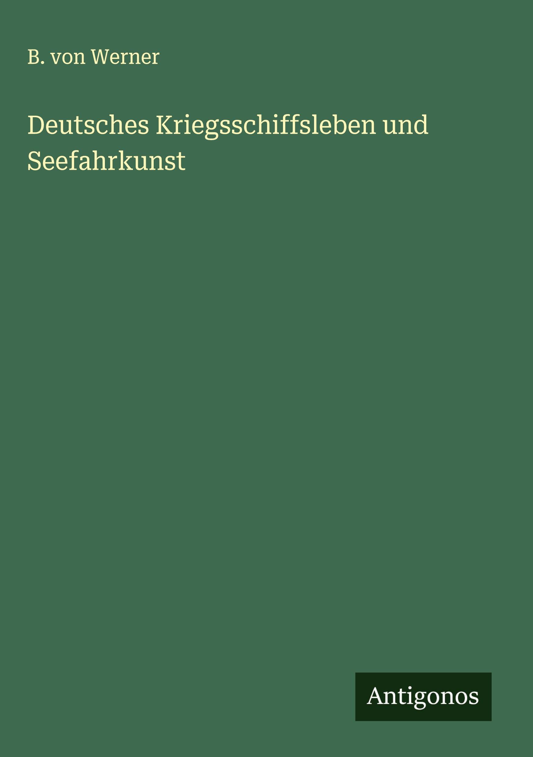 Vorderes Coverbild Deutsches Kriegsschiffsleben und Seefahrkunst