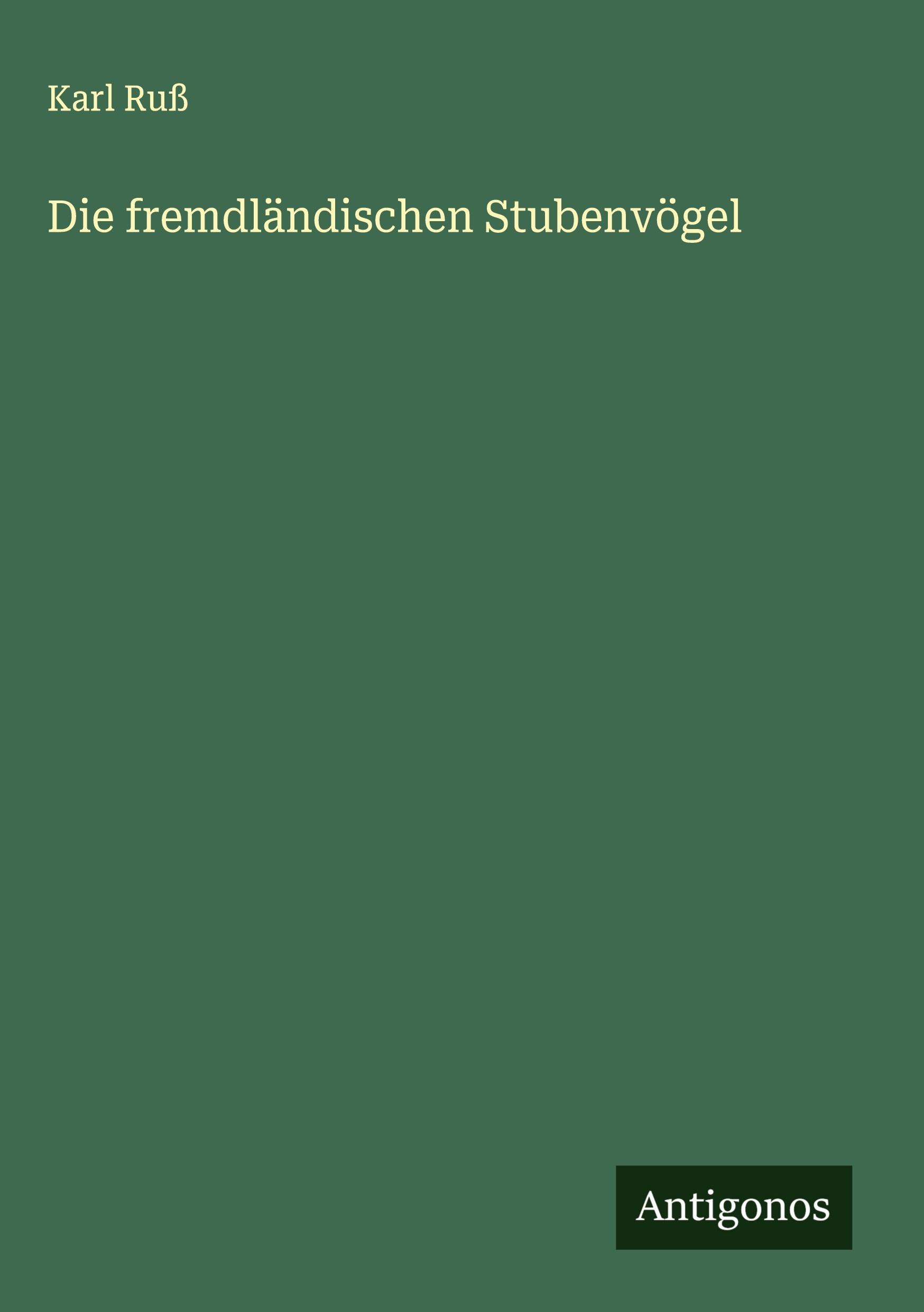 Vorderes Coverbild Die fremdländischen Stubenvögel