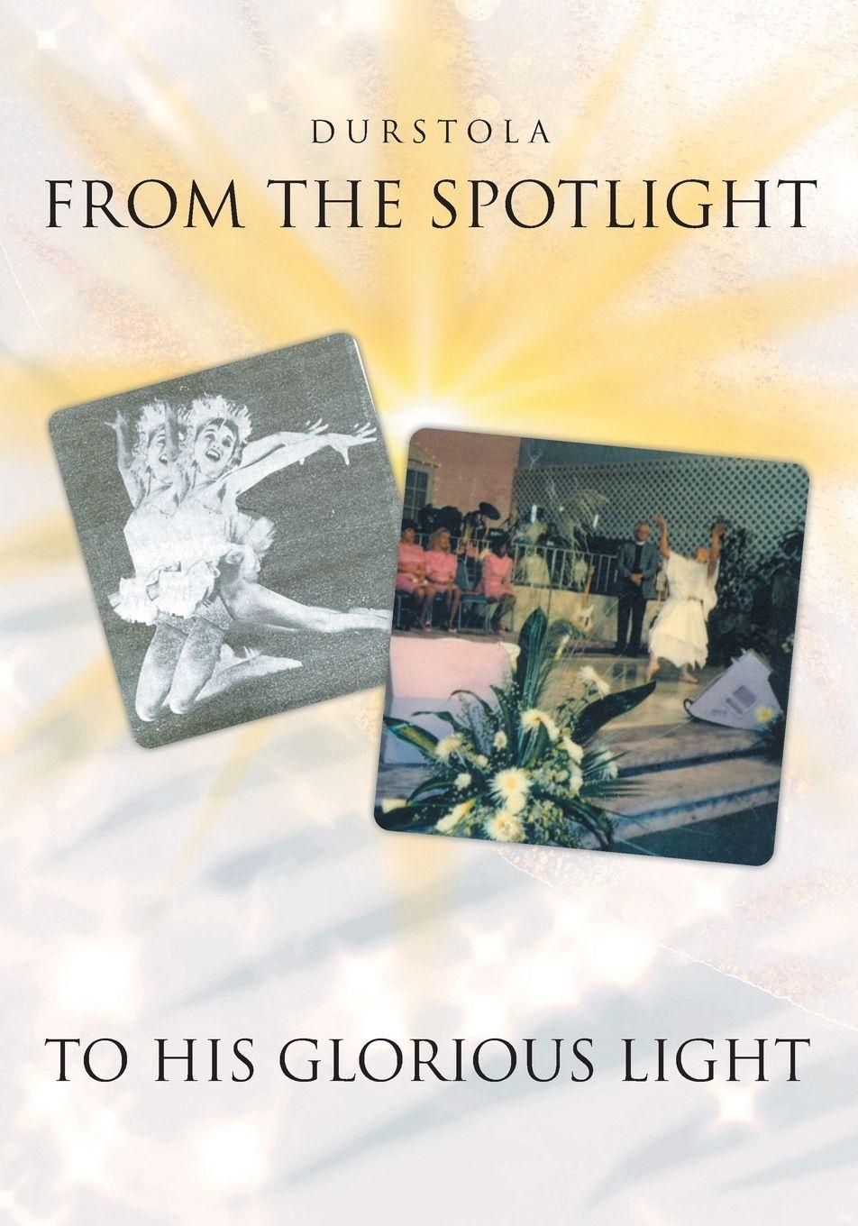 Vorderes Coverbild From the Spotlight to His Glorious Light