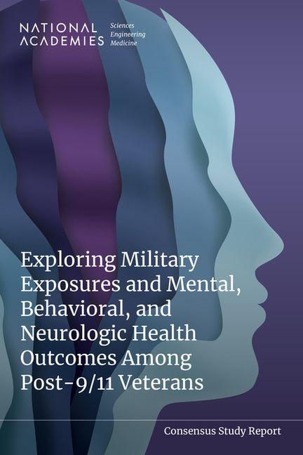 Vorderes Coverbild Exploring Military Exposures and Mental, Behavioral, and Neurologic Health Outcomes Among Post-9/11 Veterans