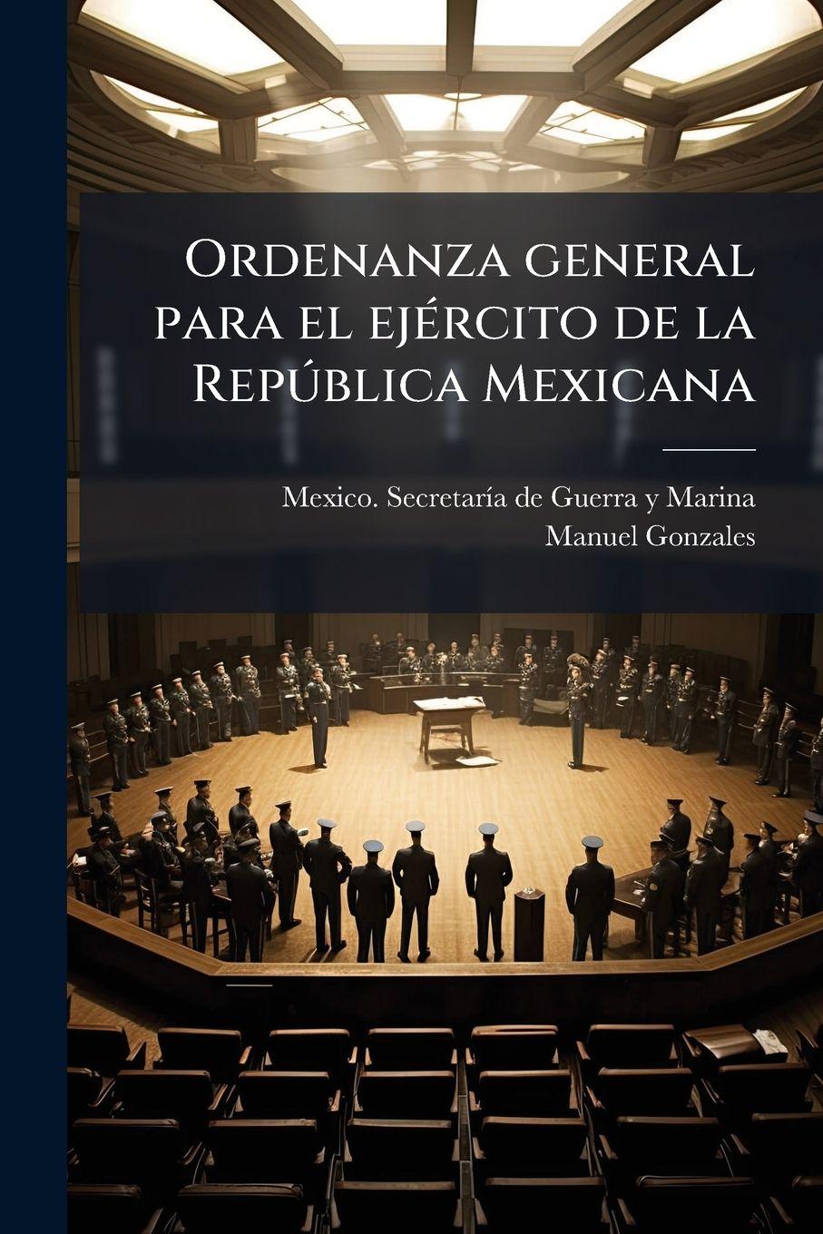 Vorderes Coverbild Ordenanza general para el ejÃ(c)rcito de la RepÃ°blica Mexicana
