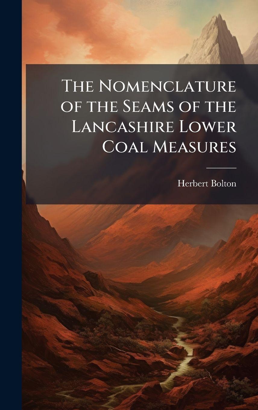 Vorderes Coverbild The Nomenclature of the Seams of the Lancashire Lower Coal Measures
