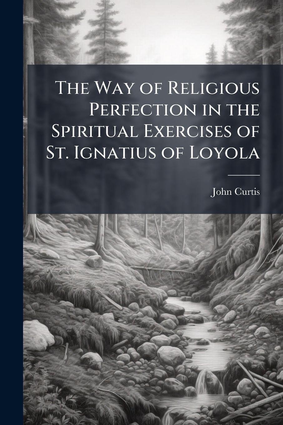 Vorderes Coverbild The Way of Religious Perfection in the Spiritual Exercises of St. Ignatius of Loyola