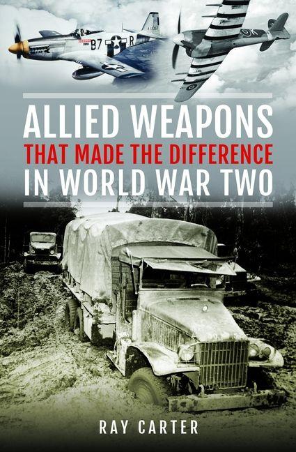 Vorderes Coverbild Allied Weapons That Made the Difference in World War Two