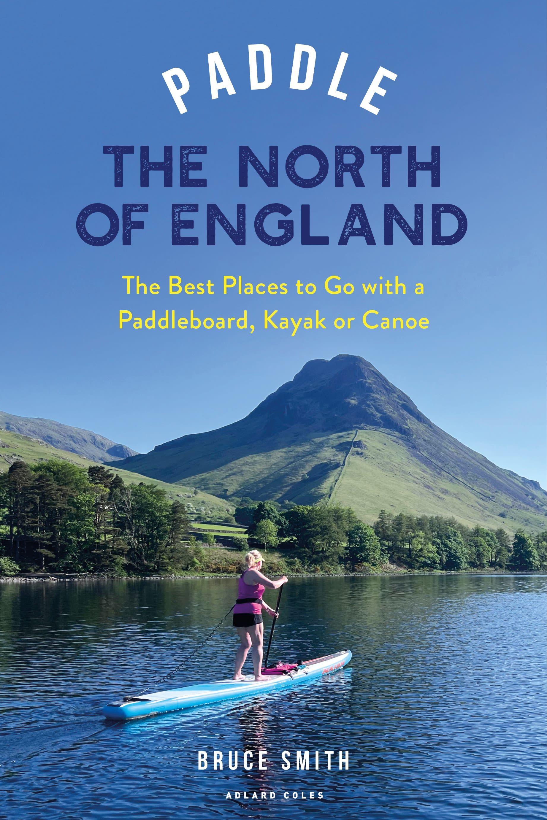 Vorderes Coverbild Paddle the North of England