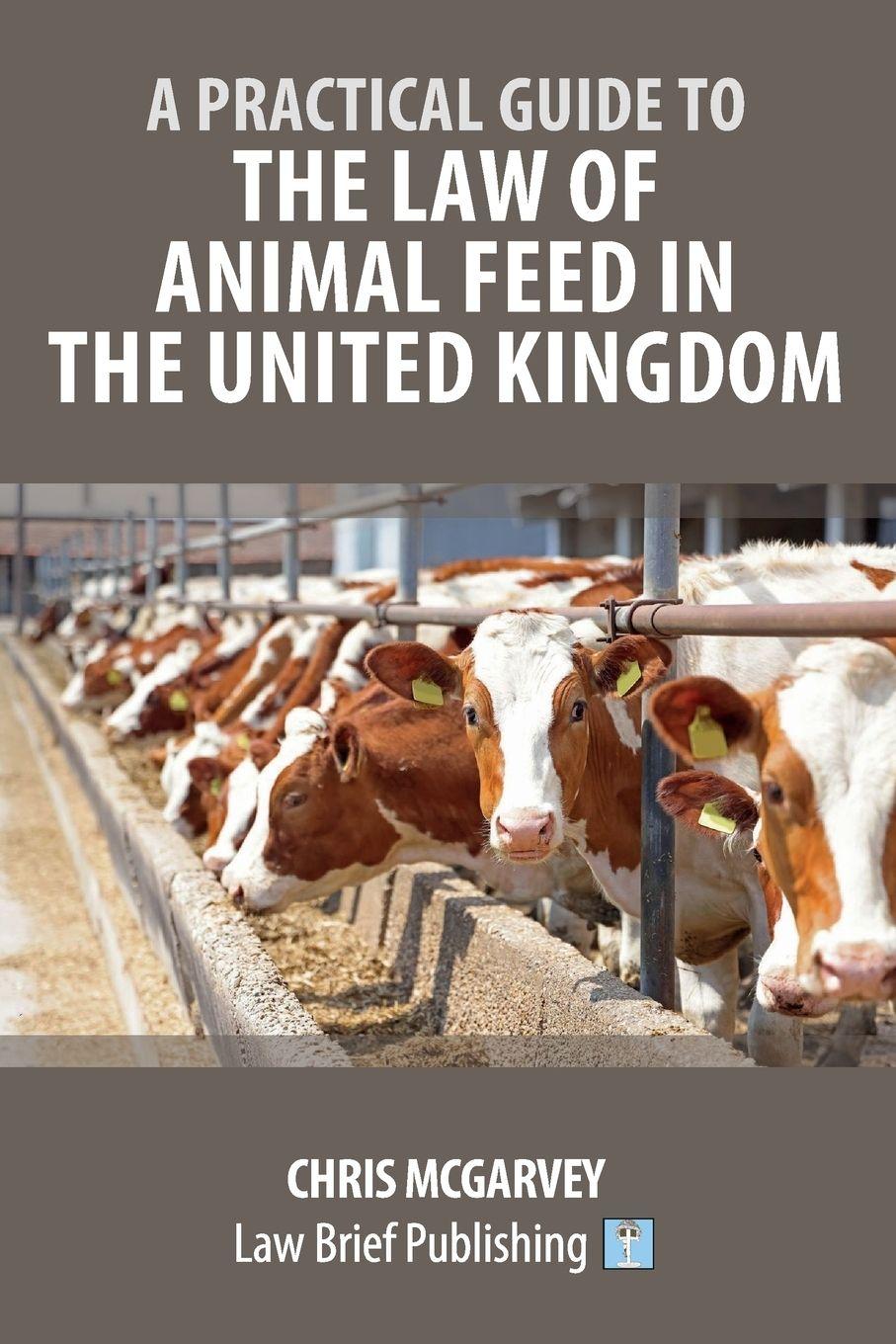 Vorderes Coverbild A Practical Guide to the Law of Animal Feed in the United Kingdom
