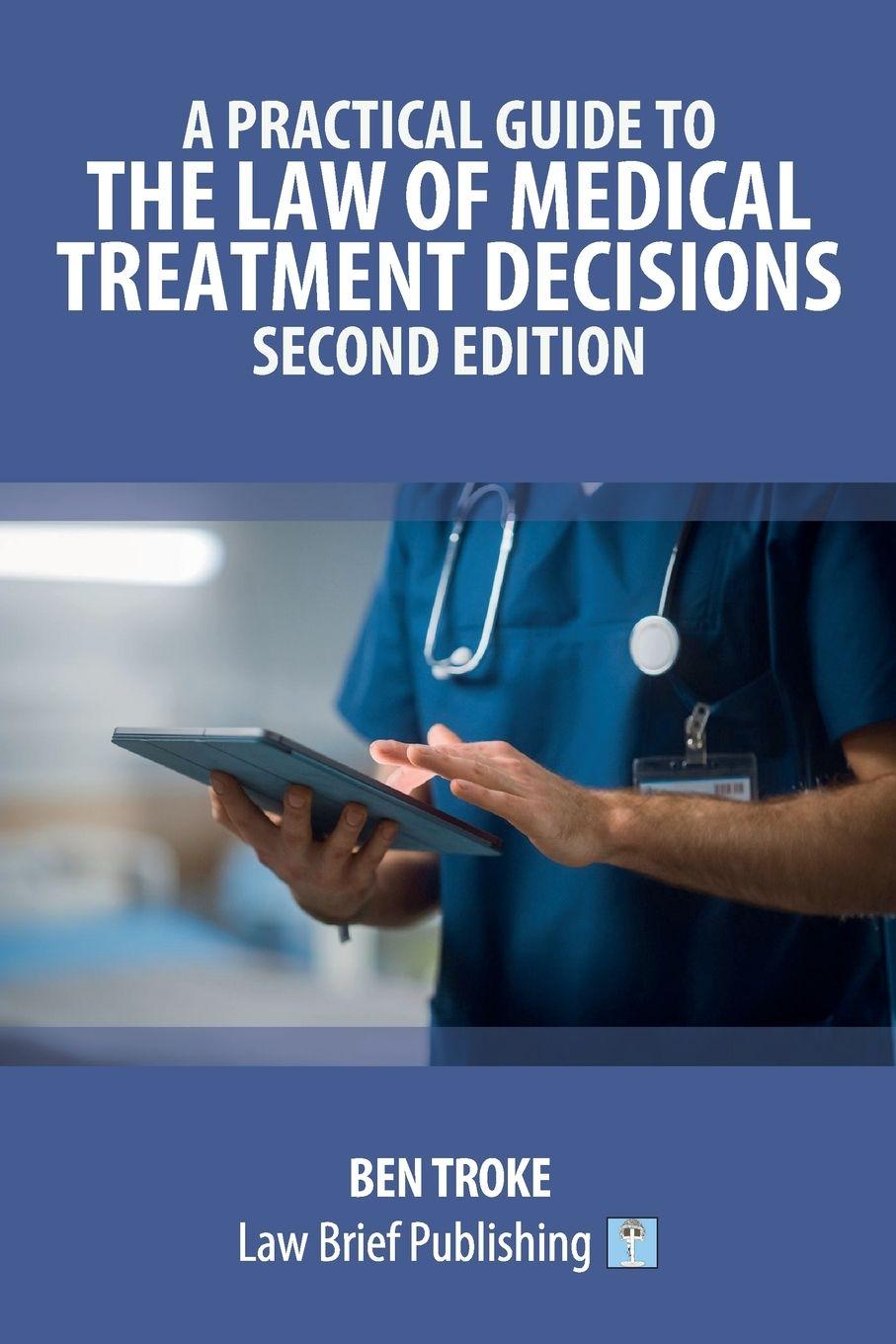 Vorderes Coverbild A Practical Guide to the Law of Medical Treatment Decisions - Second Edition