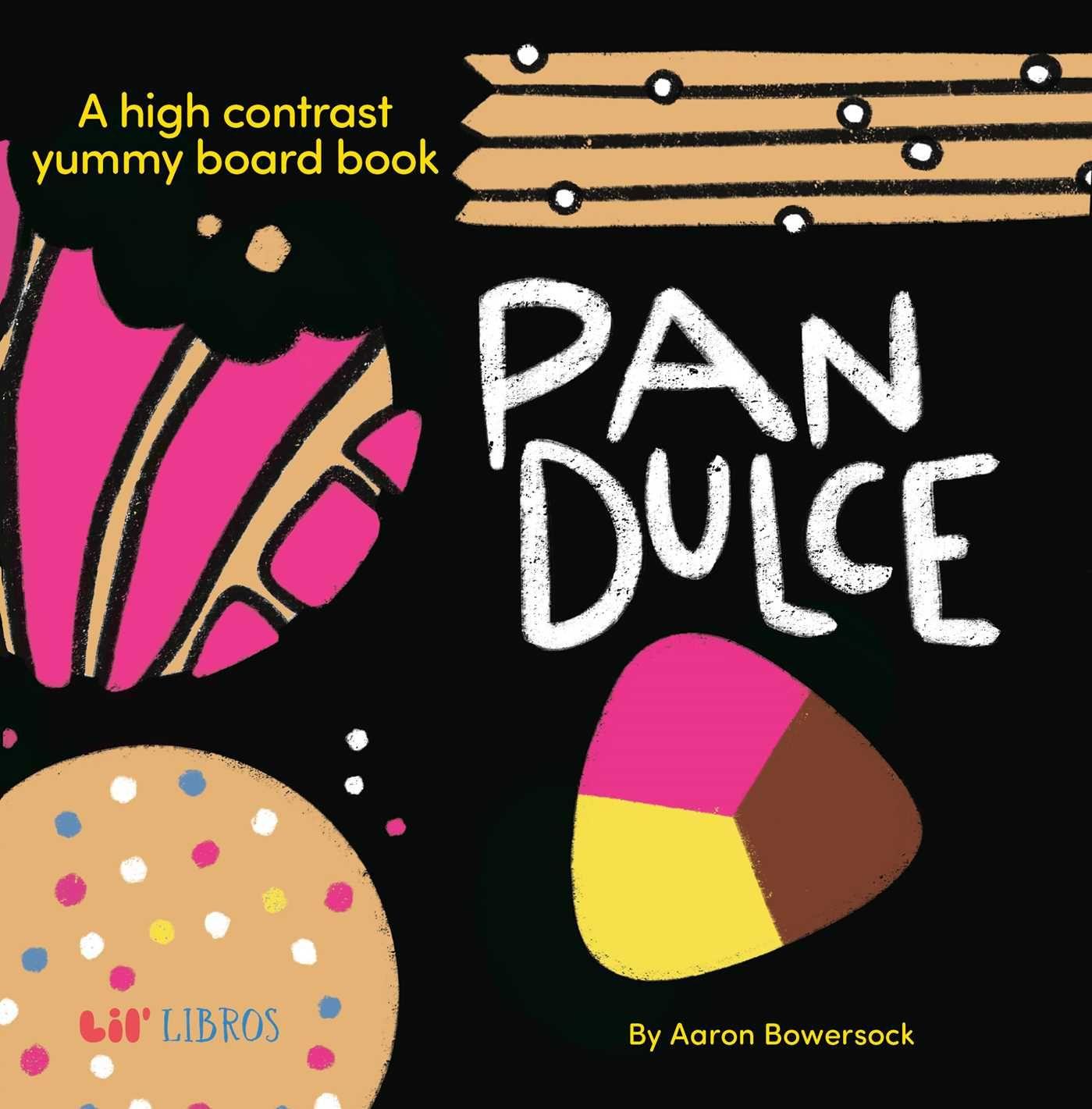 Vorderes Coverbild Pan Dulce: A High Contrast Yummy Board Book (Bilingual: English/Spanish)