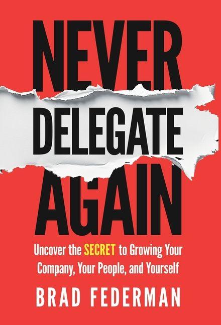 Vorderes Coverbild Never Delegate Again