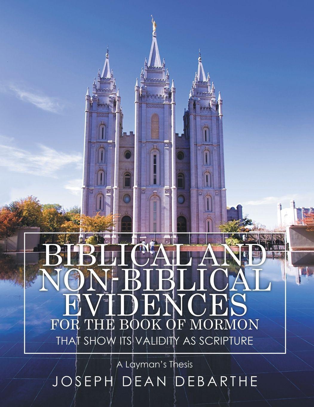Vorderes Coverbild Biblical and Non-Biblical Evidences for the Book of Mormon that Shows It's Validity As Scripture
