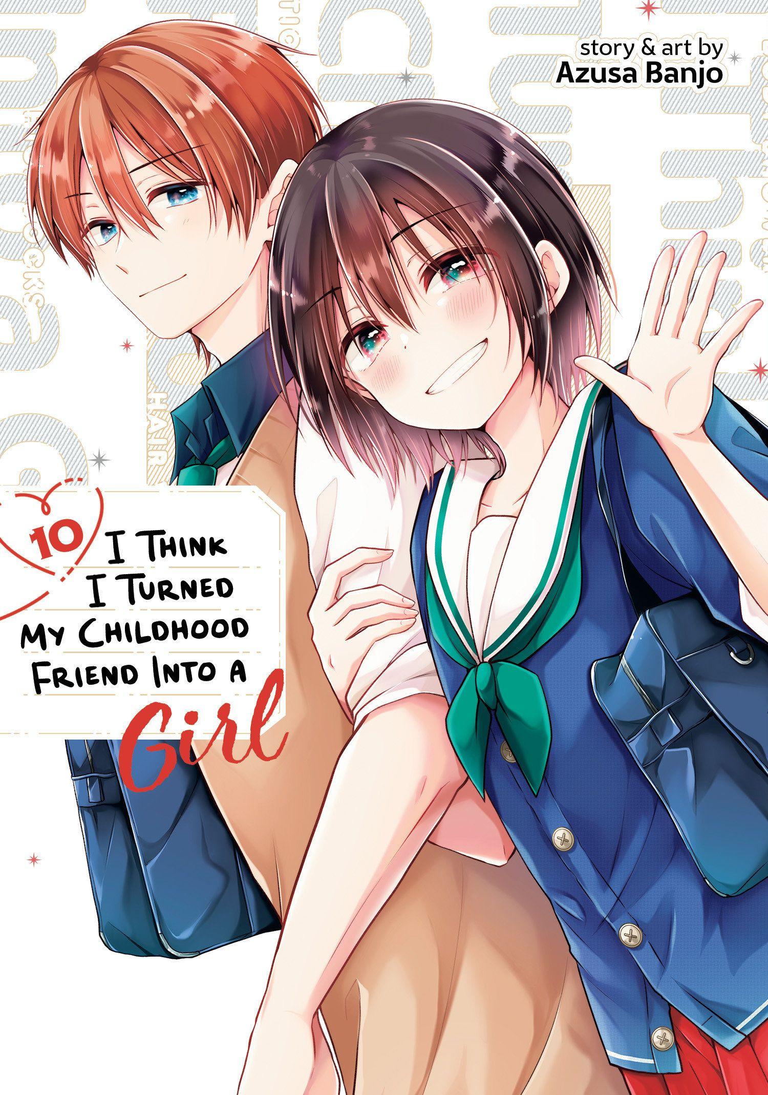 Vorderes Coverbild I Think I Turned My Childhood Friend Into a Girl Vol. 10