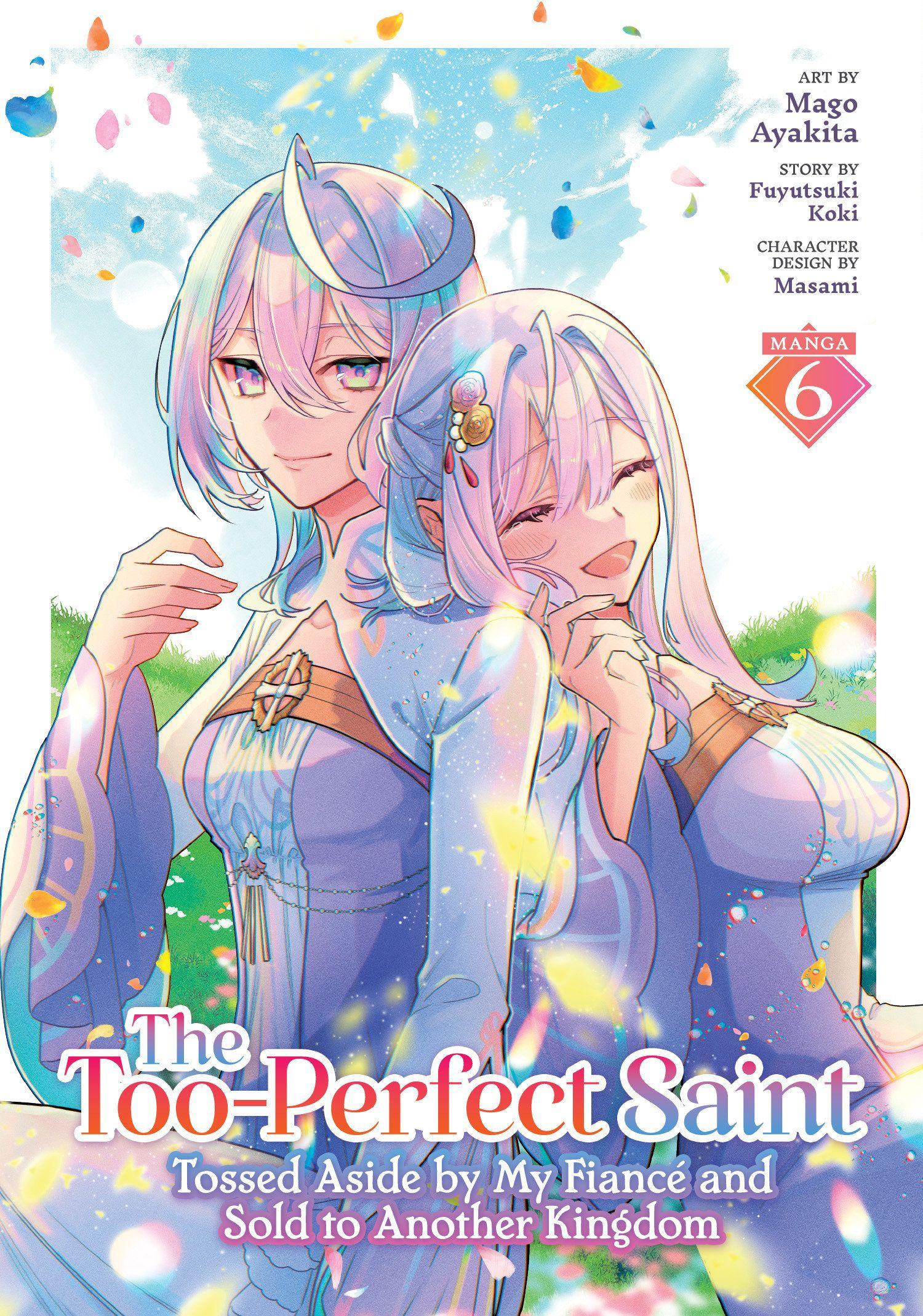 Vorderes Coverbild The Too-Perfect Saint: Tossed Aside by My Fiancé and Sold to Another Kingdom (Manga) Vol. 6