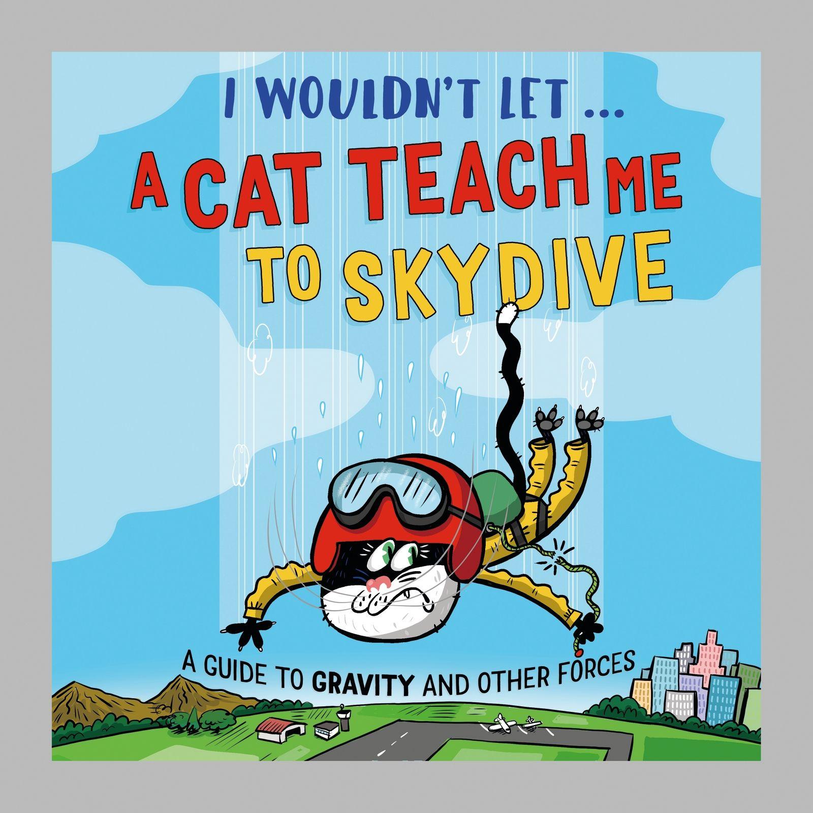 Vorderes Coverbild I Wouldn't Let a Cat Teach me to Skydive